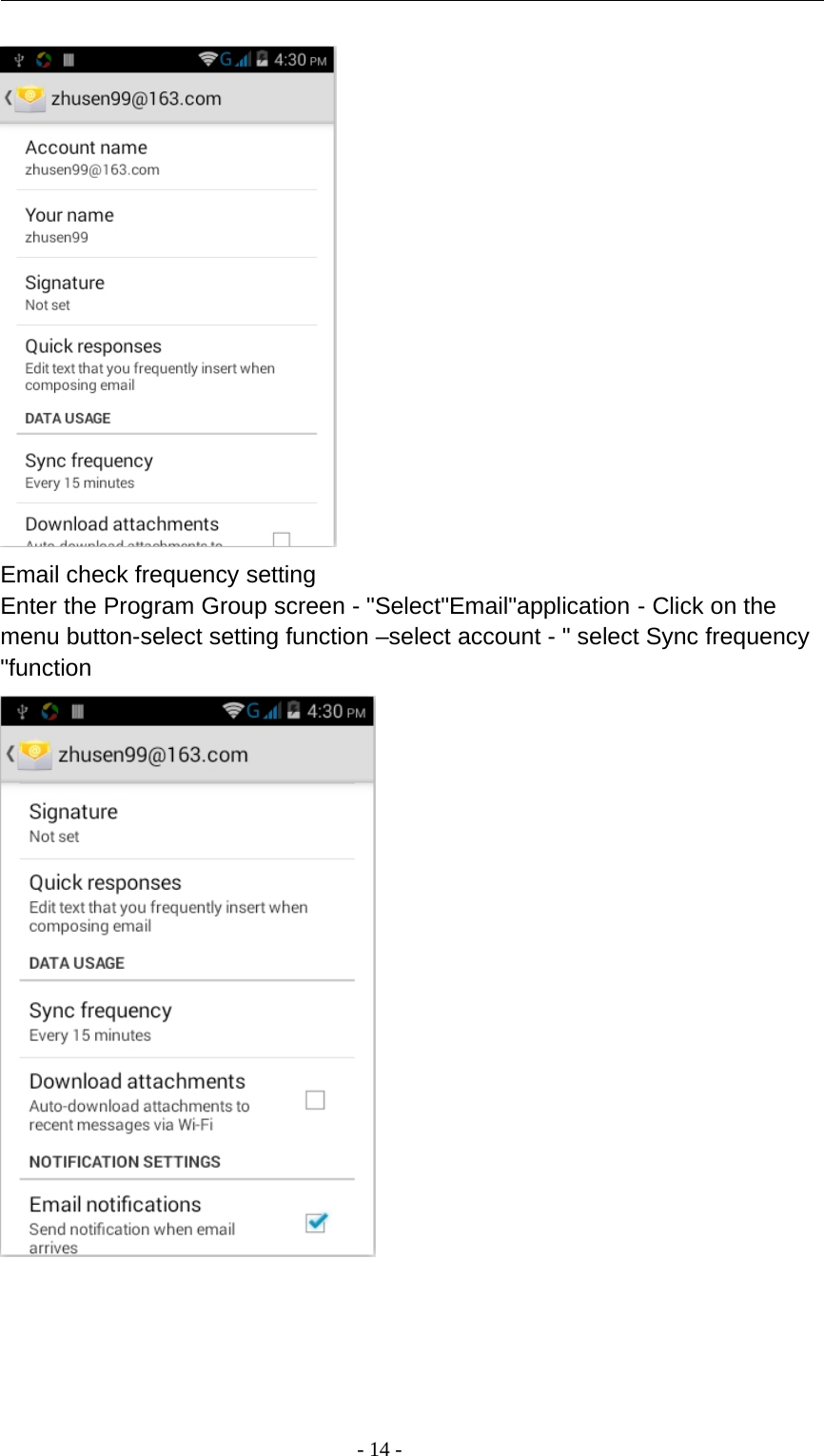 -14-Email check frequency settingEnter the Program Group screen - &quot;Select&quot;Email&quot;application - Click on themenu button-select setting function –select account - &quot; select Sync frequency&quot;function