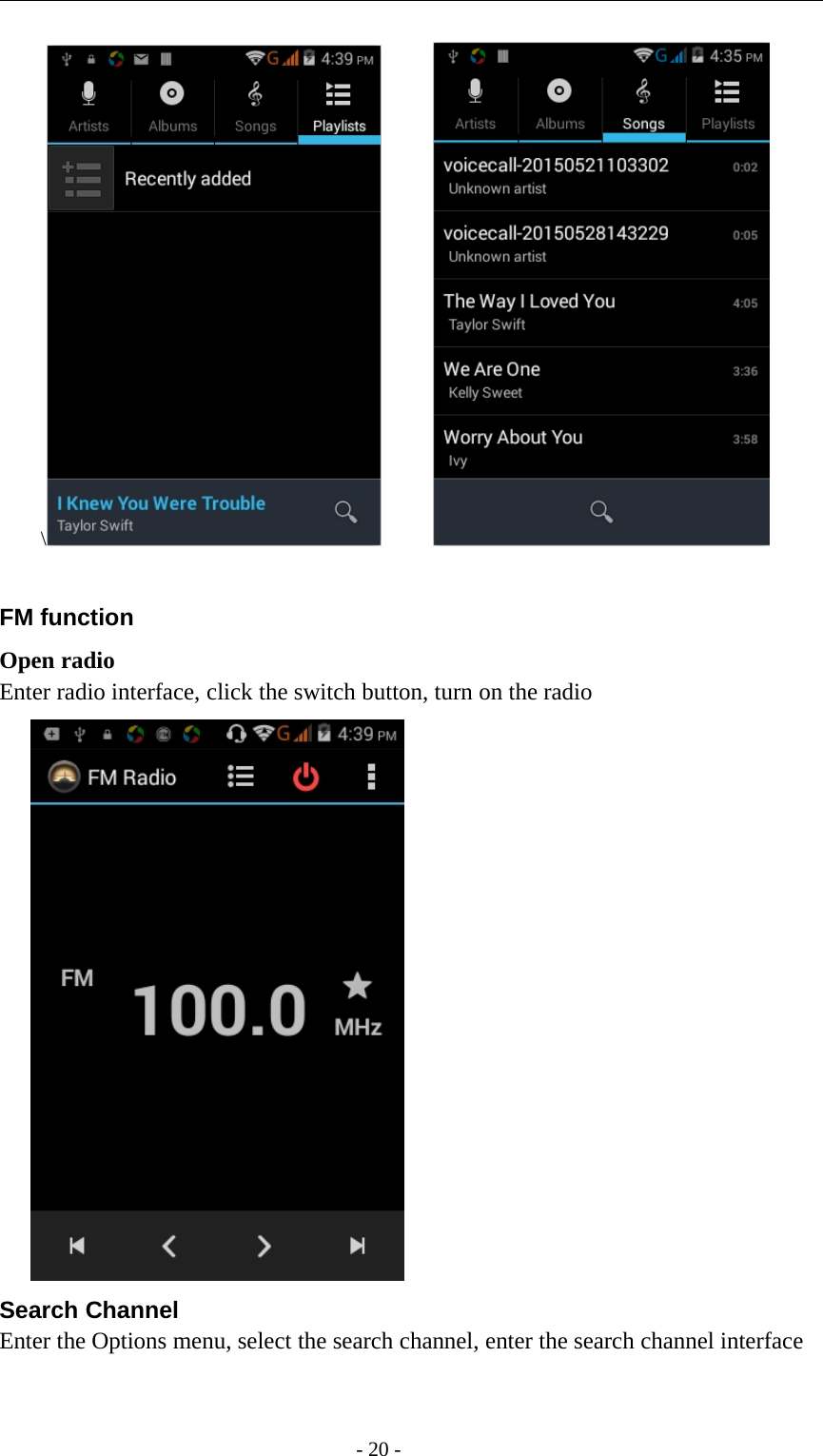 -20-\FM functionOpen radioEnter radio interface, click the switch button, turn on the radioSearch ChannelEnter the Options menu, select the search channel, enter the search channel interface