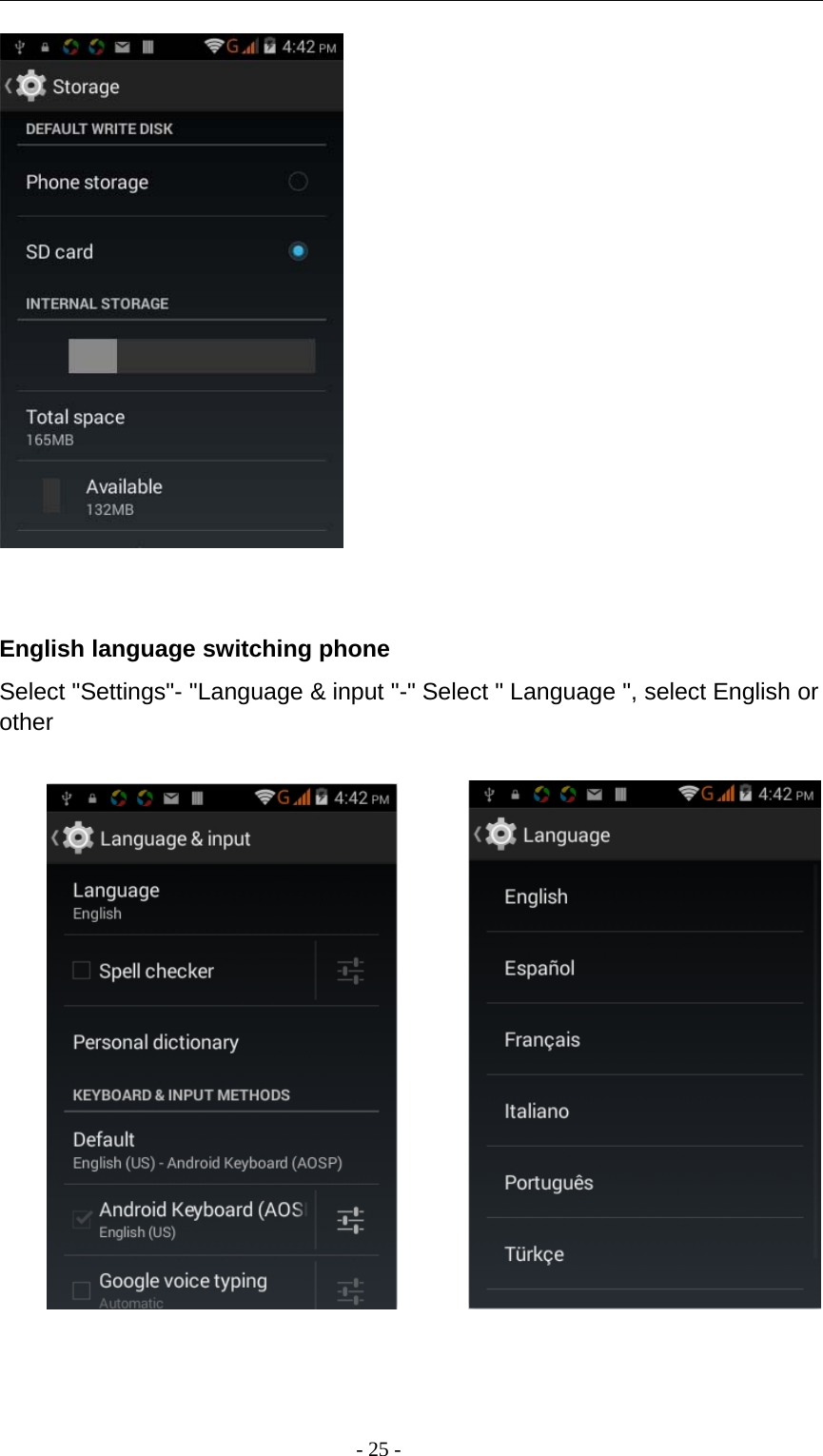 -25-English language switching phoneSelect &quot;Settings&quot;- &quot;Language &amp; input &quot;-&quot; Select &quot; Language &quot;, select English orother