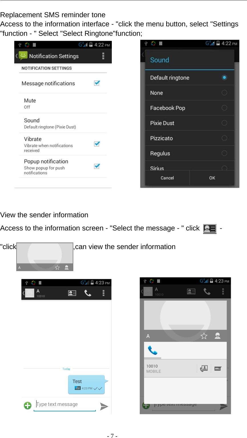 -7-Replacement SMS reminder toneAccess to the information interface - &quot;click the menu button, select &quot;Settings&quot;function - &quot; Select &quot;Select Ringtone&quot;function;View the sender informationAccess to the information screen - &quot;Select the message - &quot; click -&quot;click ,can view the sender information