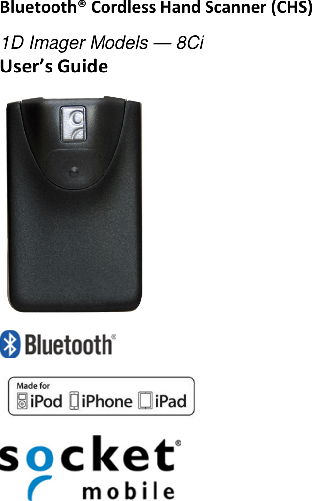 Bluetooth® Cordless Hand Scanner (CHS)  1D Imager Models — 8Ci  User’s Guide    