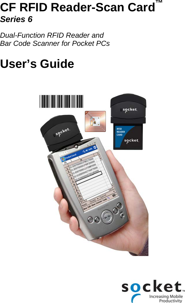 CF RFID Reader-Scan Card™ Series 6  Dual-Function RFID Reader and  Bar Code Scanner for Pocket PCs  User’s Guide       
