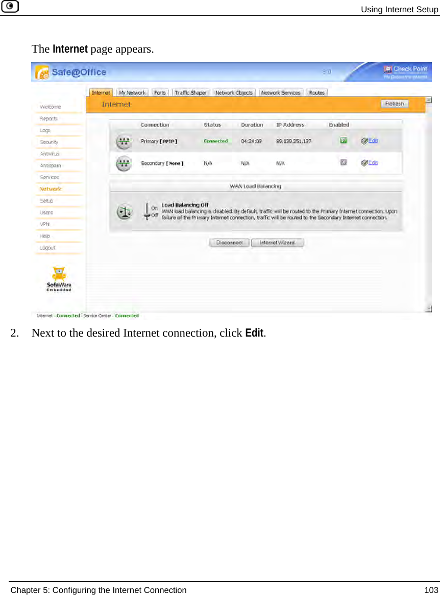 Using Internet Setup Chapter 5: Configuring the Internet Connection 103 The Internet page appears. 2. Next to the desired Internet connection, click Edit.