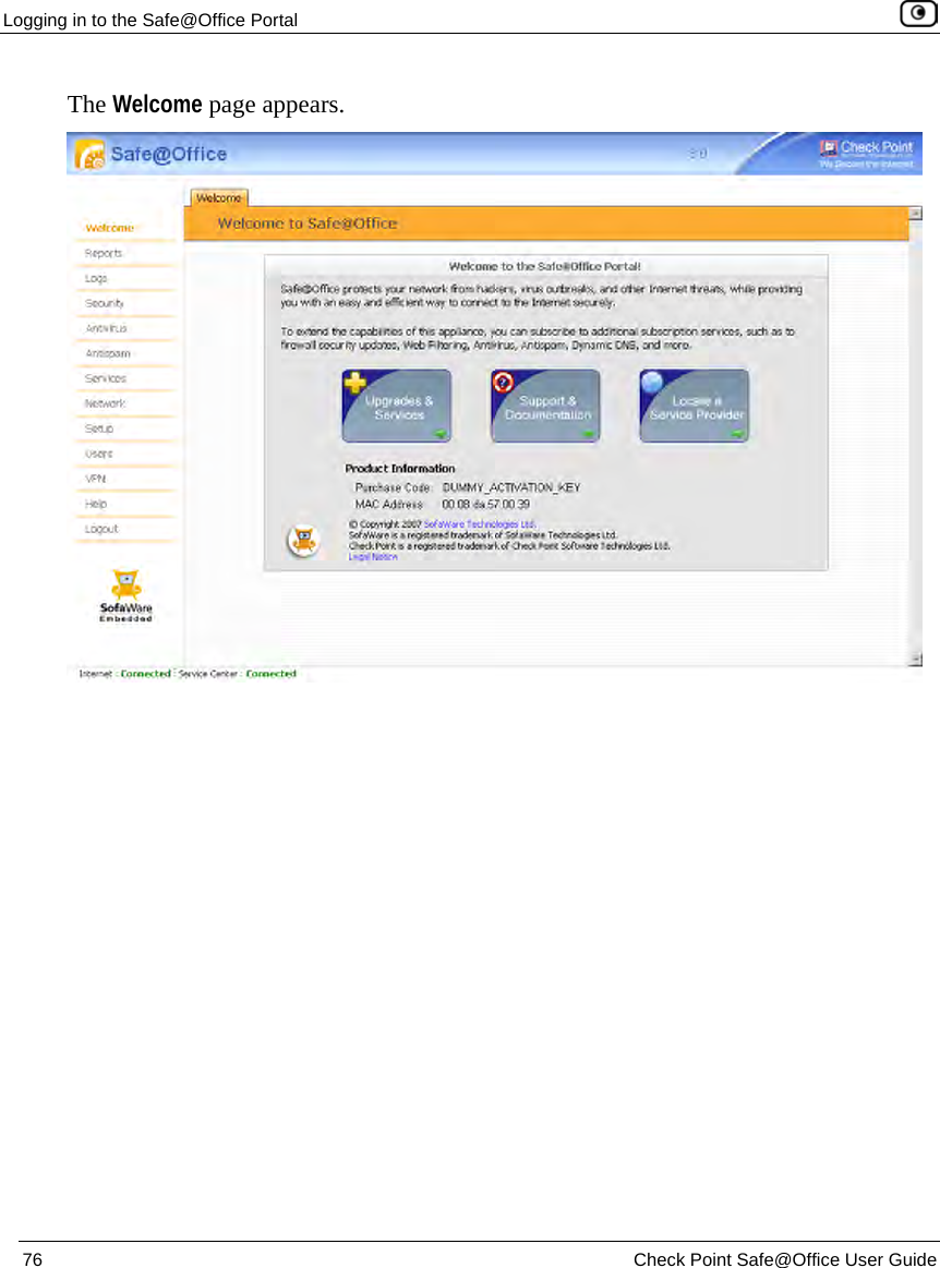 Logging in to the Safe@Office Portal 76 Check Point Safe@Office User Guide The Welcome page appears.