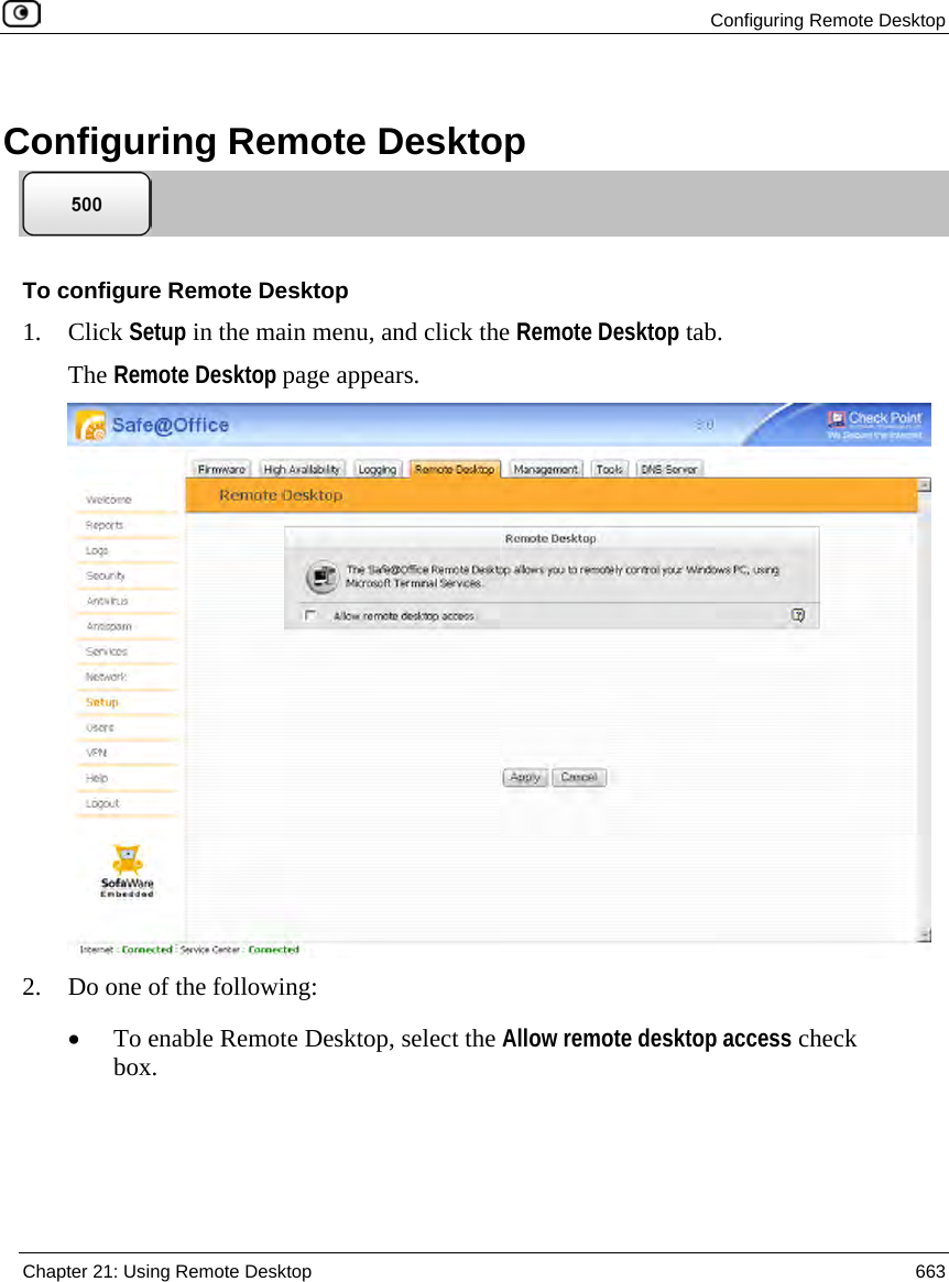  Configuring Remote Desktop  Chapter 21: Using Remote Desktop  663  Configuring Remote Desktop  To configure Remote Desktop 1. Click Setup in the main menu, and click the Remote Desktop tab. The Remote Desktop page appears.   2. Do one of the following:  • To enable Remote Desktop, select the Allow remote desktop access check box. 