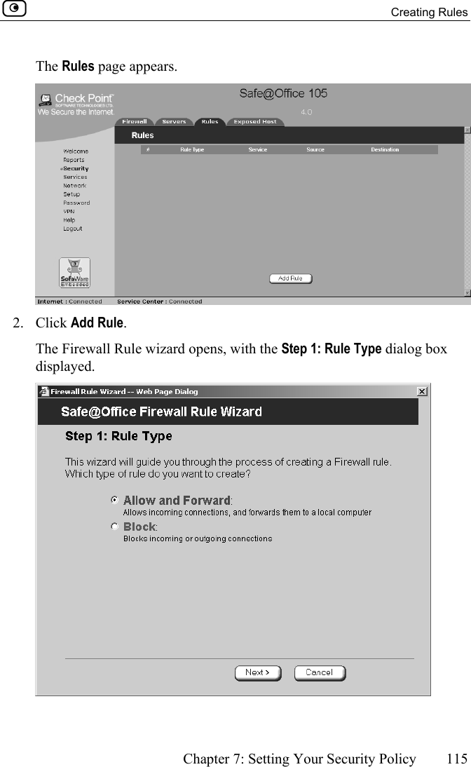  Creating Rules      Chapter 7: Setting Your Security Policy  115  The Rules page appears.  2. Click Add Rule. The Firewall Rule wizard opens, with the Step 1: Rule Type dialog box displayed.  