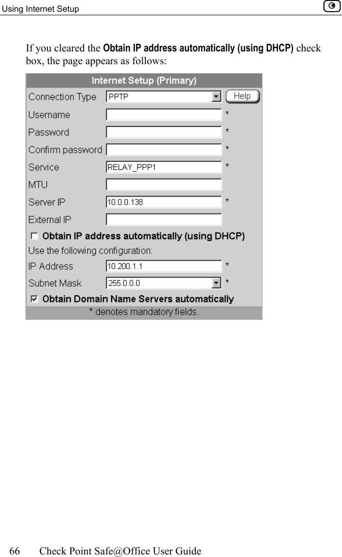 Using Internet Setup    66  Check Point Safe@Office User Guide  If you cleared the Obtain IP address automatically (using DHCP) check box, the page appears as follows:      