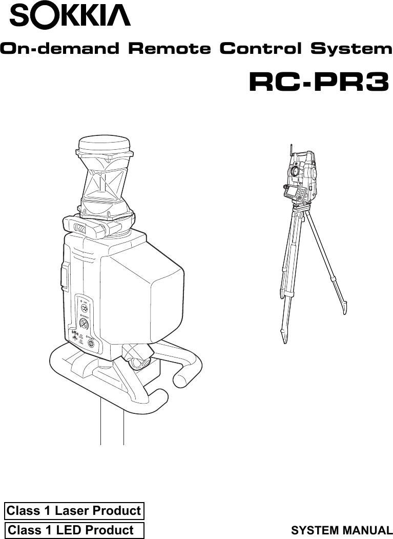 SURVEYING INSTRUMENTSOn-demand Remote Control SystemSYSTEM MANUALRC-PR3Class 1 LED ProductClass 1 Laser Product