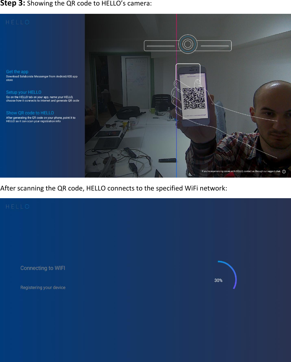 Step3:ShowingtheQRcodetoHELLO’scamera:AfterscanningtheQRcode,HELLOconnectstothespecifiedWiFinetwork: