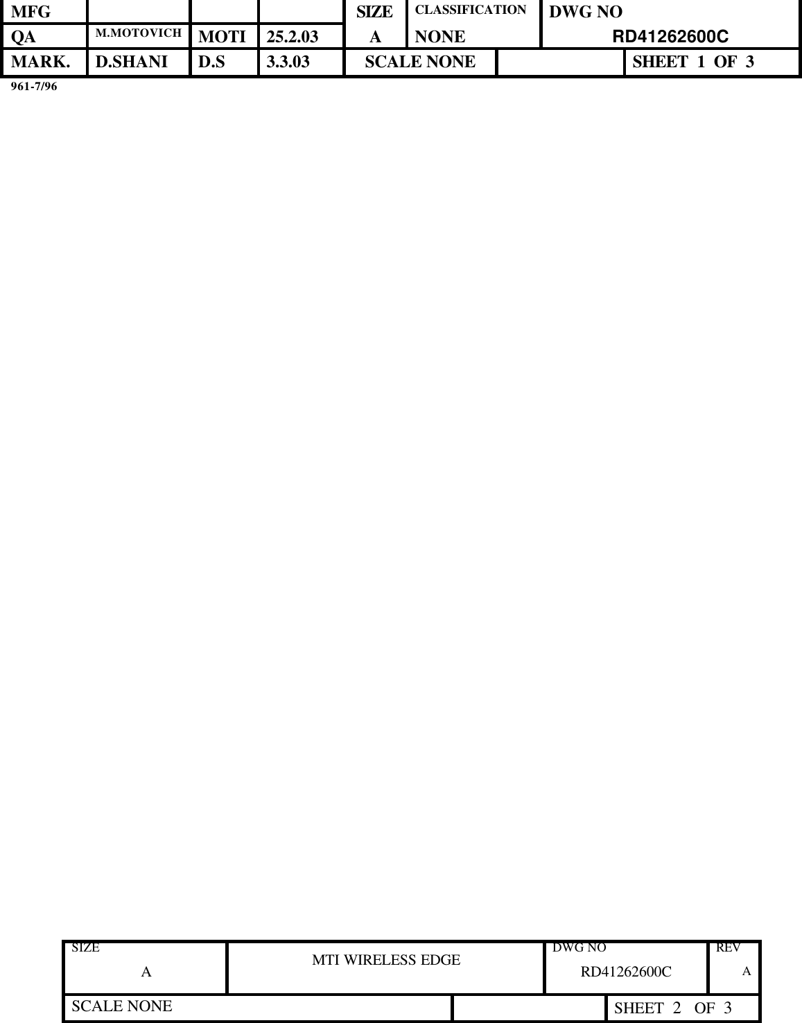 SIZE A MTI WIRELESS EDGE DWG NO RD41262600C REV A SCALE NONE  SHEET  2   OF  3  MFG        SIZE CLASSIFICATION DWG NO QA M.MOTOVICH MOTI  25.2.03  A NONE RD41262600C MARK. D.SHANI D.S  3.3.03  SCALE NONE  SHEET  1  OF  3 961-7/96           