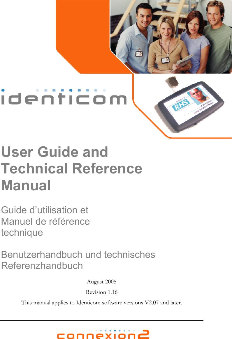     User Guide and Technical Reference Manual Guide d’utilisation et Manuel de référence technique Benutzerhandbuch und technisches Referenzhandbuch August 2005 Revision 1.16 This manual applies to Identicom software versions V2.07 and later.  