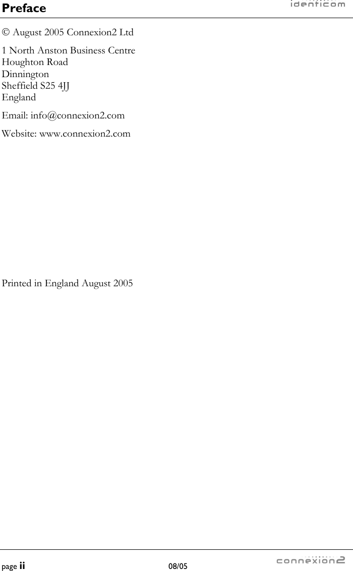Preface    page ii 08/05     August 2005 Connexion2 Ltd 1 North Anston Business Centre Houghton Road Dinnington Sheffield S25 4JJ England Email: info@connexion2.com Website: www.connexion2.com  Printed in England August 2005   