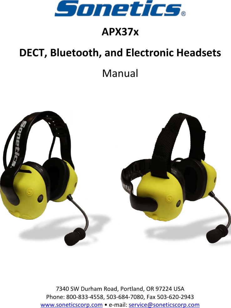    APX37x DECT, Bluetooth, and Electronic Headsets Manual      7340 SW Durham Road, Portland, OR 97224 USA Phone: 800-833-4558, 503-684-7080, Fax 503-620-2943 www.soneticscorp.com • e-mail: service@soneticscorp.com    