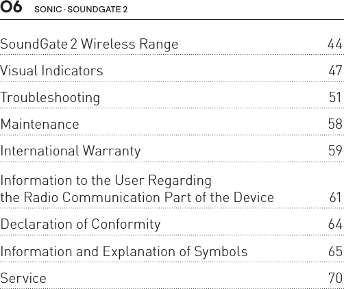 sonic · soundgate 206SoundGate 2 Wireless Range  44Visual Indicators  47Troubleshooting 51Maintenance 58International Warranty  59Information to the User Regarding  the Radio  Communication Part of the Device  61Declaration of Conformity  64Information and Explanation of Symbols  65Service 70