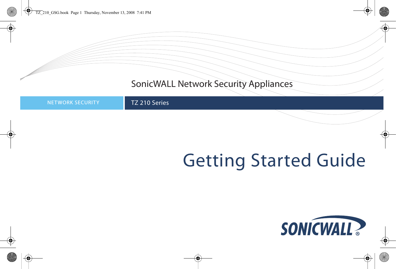 Getting Started GuideSonicWALL Network Security AppliancesNETWORK SECURITYTZ 210 SeriesTZ_210_GSG.book  Page 1  Thursday, November 13, 2008  7:41 PM