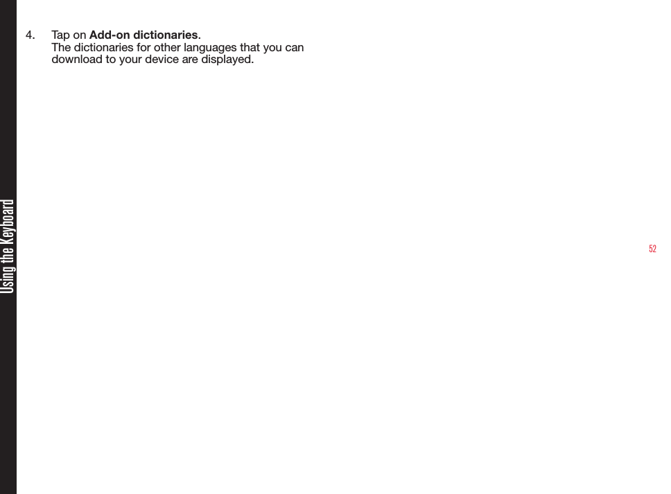 52Using the Keyboard4.  Tap on Add-on dictionaries.The dictionaries for other languages that you can download to your device are displayed.