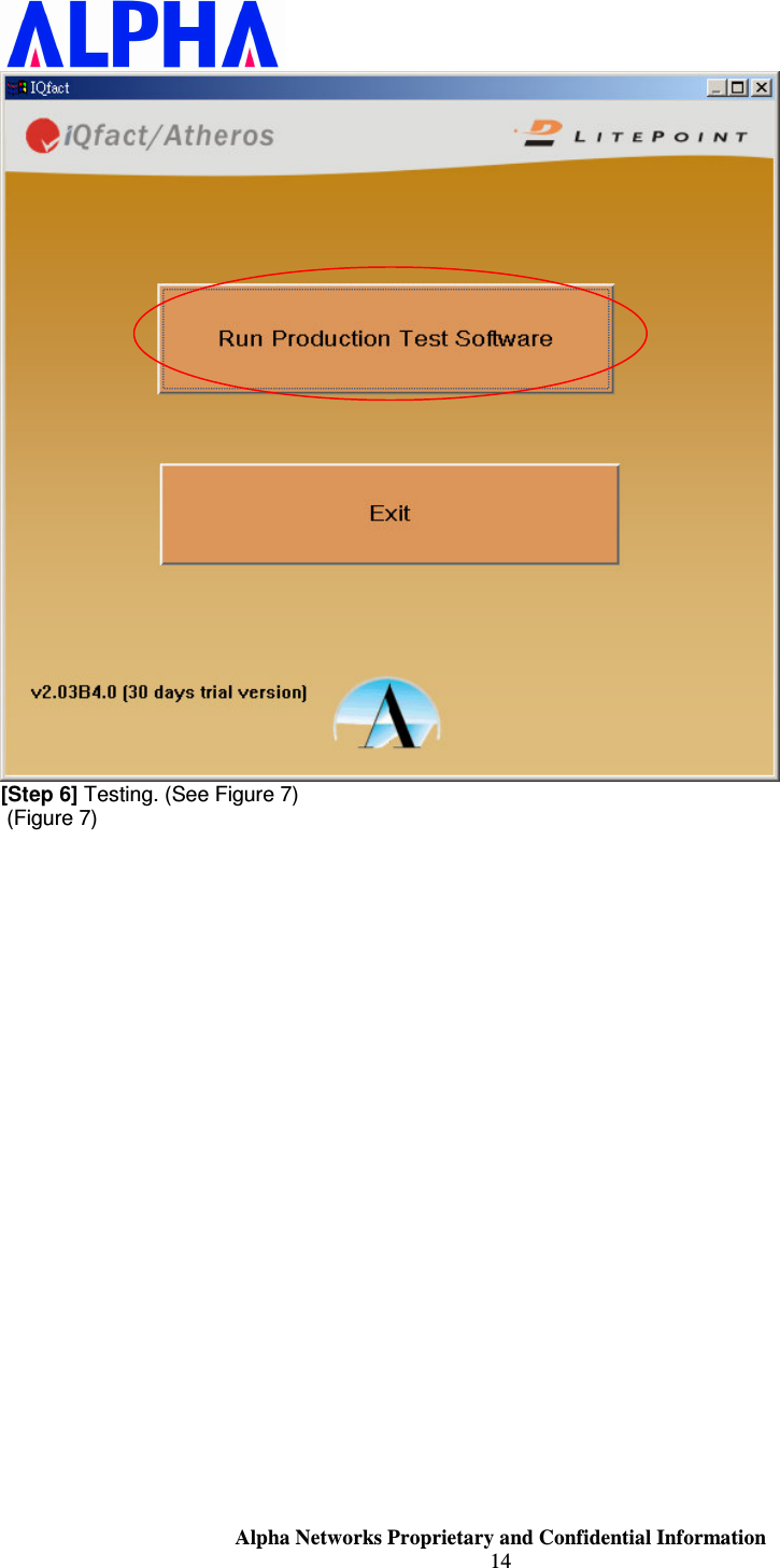                    Alpha Networks Proprietary and Confidential Information 14   [Step 6] Testing. (See Figure 7)  (Figure 7) 