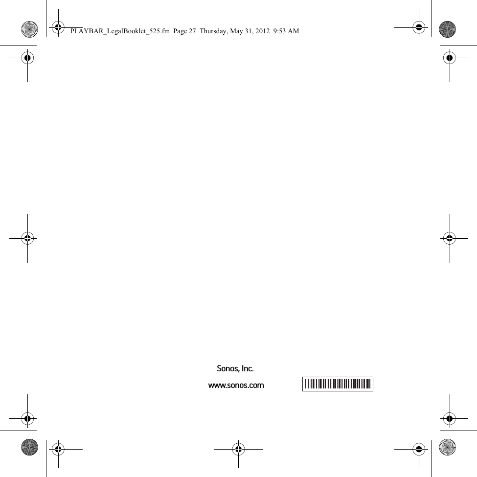                                              Sonos, Inc.                                              www.sonos.comPLAYBAR_LegalBooklet_525.fm  Page 27  Thursday, May 31, 2012  9:53 AM
