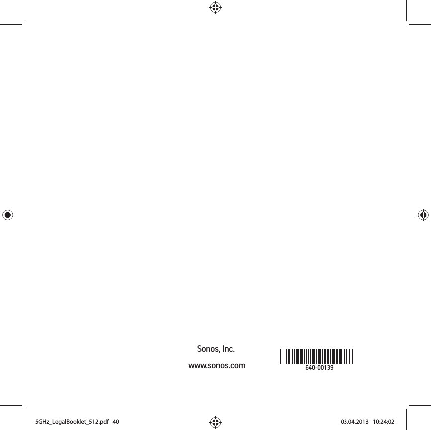                                             Sonos, Inc.                                             www.sonos.com640-001395GHz_LegalBooklet_512.pdf   405GHz_LegalBooklet_512.pdf   40 03.04.2013   10:24:0203.04.2013   10:24:02