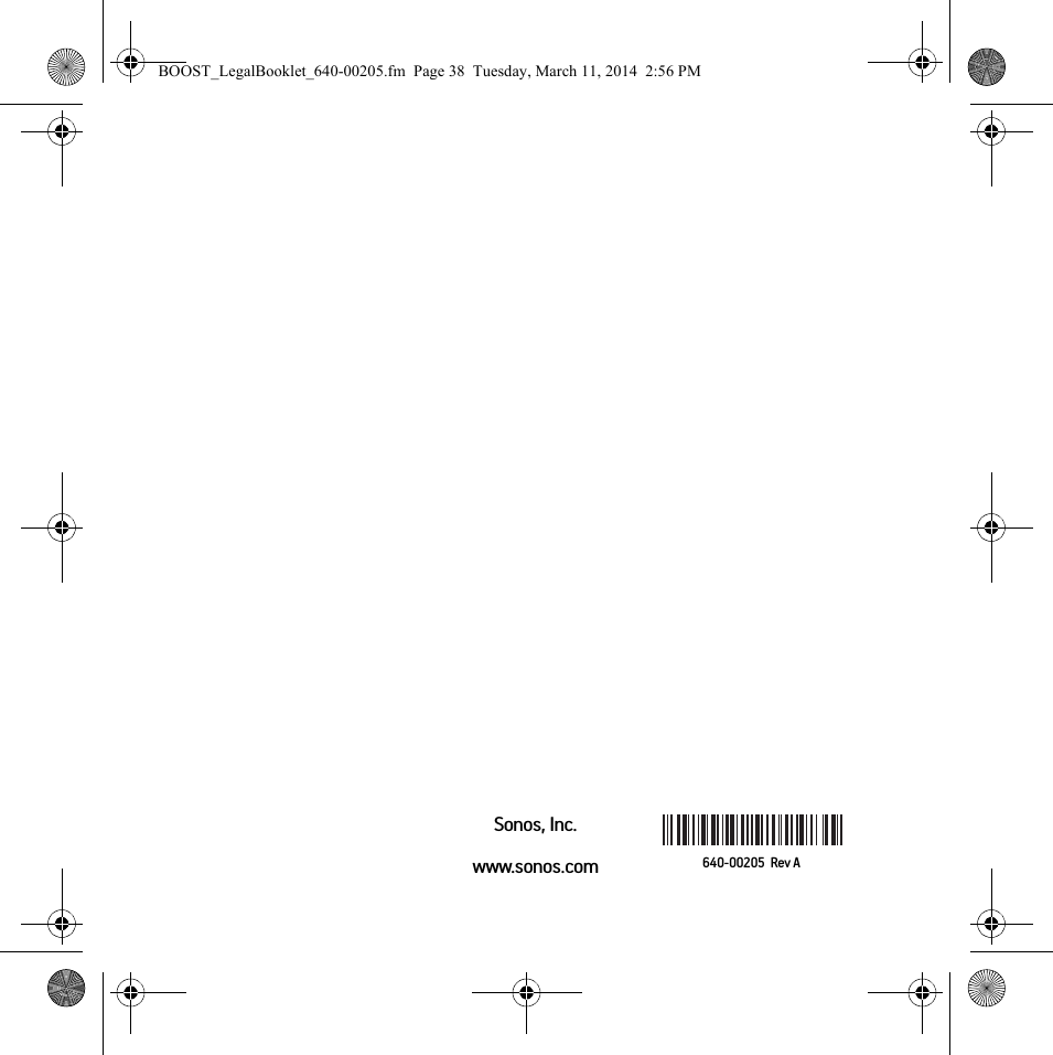 Sonos, Inc.www.sonos.com640-00205  Rev ABOOST_LegalBooklet_640-00205.fm  Page 38  Tuesday, March 11, 2014  2:56 PM