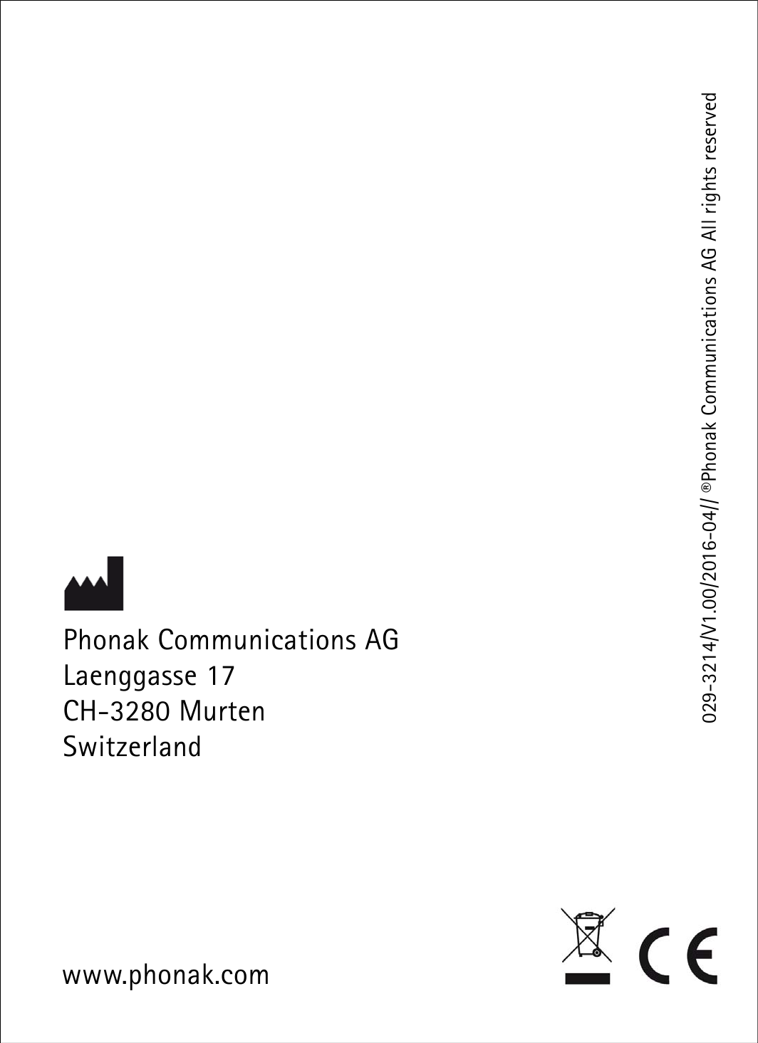 Phonak Communications AGLaenggasse 17CH-3280 MurtenSwitzerland029-3214/V1.00/2016-04// ®Phonak Communications AG All rights reservedwww.phonak.com