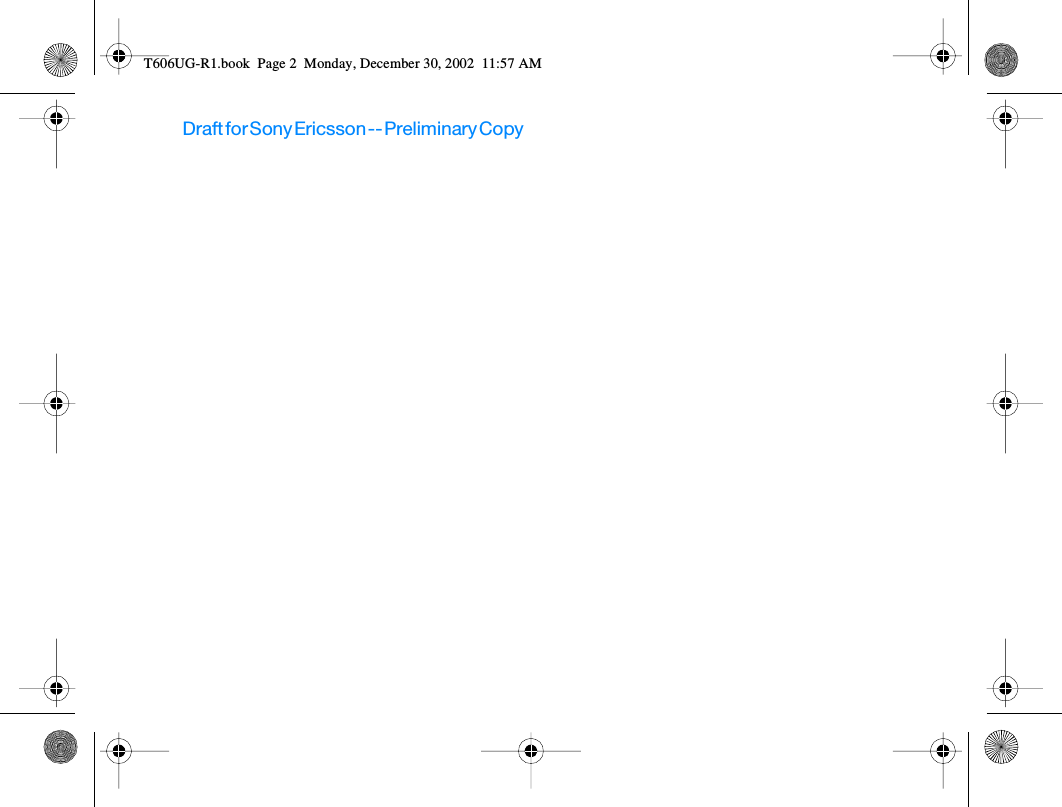 Draft for Sony Ericsson -- Preliminary Copy                                                                                                                                                                                                                                      T606UG-R1.book  Page 2  Monday, December 30, 2002  11:57 AM