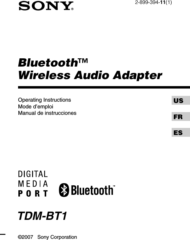 Bluetooth™Wireless Audio Adapter2-899-394-11(1)TDM-BT1©2007   Sony CorporationUSFRESOperating InstructionsMode d’emploiManual de instrucciones