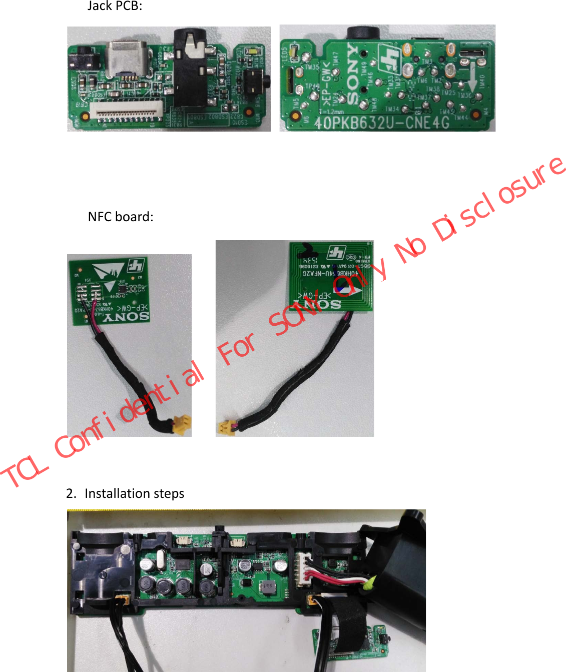  Jack PCB:       NFC board:       2. Installation steps  TCL Confidential For SONY Only No Disclosure