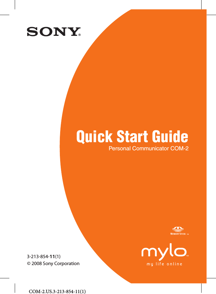 COM-2.US.3-213-854-11(1)3-213-854-11(1)© 2008 Sony CorporationQuick Start GuidePersonal Communicator COM-2