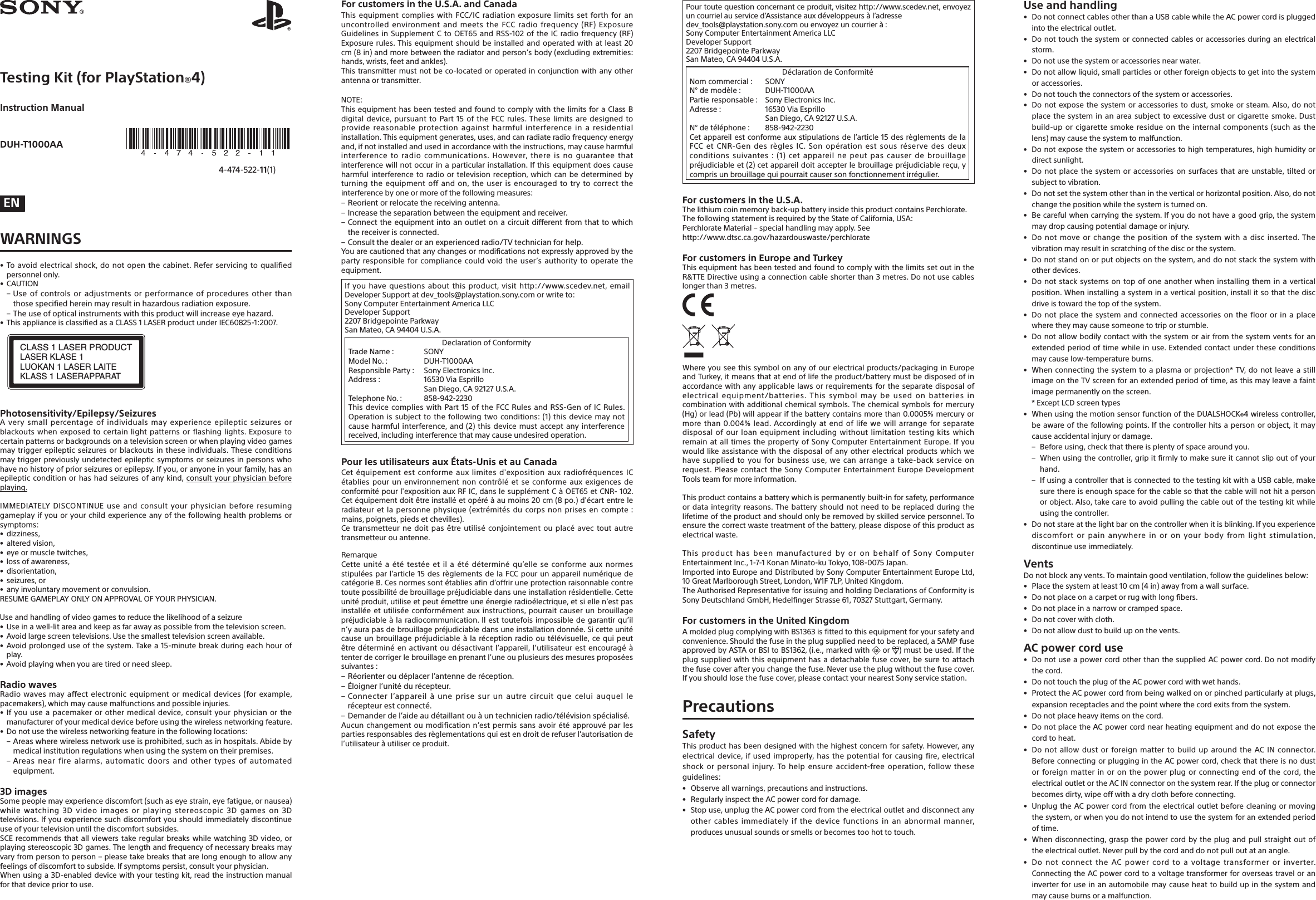 Testing Kit (for PlayStation®4)Instruction ManualDUH-T1000AA 4-474-522-11(1) ENWARNINGSŞ6QCXQKFGNGEVTKECNUJQEMFQPQVQRGPVJGECDKPGV4GHGTUGTXKEKPIVQSWCNKHKGFRGTUQPPGNQPN[Ş %#76+10Ŝ7UGQHEQPVTQNUQTCFLWUVOGPVUQTRGTHQTOCPEGQHRTQEGFWTGUQVJGTVJCPVJQUGURGEKHKGFJGTGKPOC[TGUWNVKPJC\CTFQWUTCFKCVKQPGZRQUWTGŜ6JGWUGQHQRVKECNKPUVTWOGPVUYKVJVJKURTQFWEVYKNNKPETGCUGG[GJC\CTFŞ 6JKUCRRNKCPEGKUENCUUKHKGFCUC%.#55.#5&apos;4RTQFWEVWPFGT+&apos;%CLASS 1 LASER PRODUCTLASER KLASE 1LUOKAN 1 LASER LAITEKLASS 1 LASERAPPARATPhotosensitivity/Epilepsy/Seizures#XGT[UOCNNRGTEGPVCIGQHKPFKXKFWCNUOC[GZRGTKGPEGGRKNGRVKEUGK\WTGUQTDNCEMQWVUYJGPGZRQUGFVQEGTVCKPNKIJVRCVVGTPUQTHNCUJKPINKIJVU&apos;ZRQUWTGVQEGTVCKPRCVVGTPUQTDCEMITQWPFUQPCVGNGXKUKQPUETGGPQTYJGPRNC[KPIXKFGQICOGUOC[VTKIIGTGRKNGRVKEUGK\WTGUQTDNCEMQWVUKPVJGUGKPFKXKFWCNU6JGUGEQPFKVKQPUOC[VTKIIGTRTGXKQWUN[WPFGVGEVGFGRKNGRVKEU[ORVQOUQTUGK\WTGUKPRGTUQPUYJQJCXGPQJKUVQT[QHRTKQTUGK\WTGUQTGRKNGRU[+H[QWQTCP[QPGKP[QWTHCOKN[JCUCPGRKNGRVKEEQPFKVKQPQTJCUJCFUGK\WTGUQHCP[MKPFEQPUWNV[QWTRJ[UKEKCPDGHQTGRNC[KPI+//&apos;&amp;+#6&apos;.;&amp;+5%106+07&apos;WUGCPFEQPUWNV[QWTRJ[UKEKCPDGHQTGTGUWOKPIICOGRNC[KH[QWQT[QWTEJKNFGZRGTKGPEGCP[QHVJGHQNNQYKPIJGCNVJRTQDNGOUQTU[ORVQOUŞ FK\\KPGUUŞ CNVGTGFXKUKQPŞ G[GQTOWUENGVYKVEJGUŞ NQUUQHCYCTGPGUUŞ FKUQTKGPVCVKQPŞ UGK\WTGUQTŞ CP[KPXQNWPVCT[OQXGOGPVQTEQPXWNUKQP4&apos;57/&apos;)#/&apos;2.#;10.;10#22418#.1(;1742*;5+%+#07UGCPFJCPFNKPIQHXKFGQICOGUVQTGFWEGVJGNKMGNKJQQFQHCUGK\WTGŞ 7UGKPCYGNNNKVCTGCCPFMGGRCUHCTCYC[CURQUUKDNGHTQOVJGVGNGXKUKQPUETGGPŞ #XQKFNCTIGUETGGPVGNGXKUKQPU7UGVJGUOCNNGUVVGNGXKUKQPUETGGPCXCKNCDNGŞ #XQKFRTQNQPIGFWUGQHVJGU[UVGO6CMGCOKPWVGDTGCMFWTKPIGCEJJQWTQHRNC[Ş #XQKFRNC[KPIYJGP[QWCTGVKTGFQTPGGFUNGGRRadio waves4CFKQYCXGUOC[CHHGEVGNGEVTQPKEGSWKROGPVQTOGFKECNFGXKEGUHQTGZCORNGRCEGOCMGTUYJKEJOC[ECWUGOCNHWPEVKQPUCPFRQUUKDNGKPLWTKGUŞ+H[QWWUGCRCEGOCMGTQTQVJGTOGFKECNFGXKEGEQPUWNV[QWTRJ[UKEKCPQTVJGOCPWHCEVWTGTQH[QWTOGFKECNFGXKEGDGHQTGWUKPIVJGYKTGNGUUPGVYQTMKPIHGCVWTGŞ &amp;QPQVWUGVJGYKTGNGUUPGVYQTMKPIHGCVWTGKPVJGHQNNQYKPINQECVKQPUŜ#TGCUYJGTGYKTGNGUUPGVYQTMWUGKURTQJKDKVGFUWEJCUKPJQURKVCNU#DKFGD[OGFKECNKPUVKVWVKQPTGIWNCVKQPUYJGPWUKPIVJGU[UVGOQPVJGKTRTGOKUGUŜ#TGCUPGCTHKTGCNCTOUCWVQOCVKEFQQTUCPFQVJGTV[RGUQHCWVQOCVGFGSWKROGPV3D images5QOGRGQRNGOC[GZRGTKGPEGFKUEQOHQTVUWEJCUG[GUVTCKPG[GHCVKIWGQTPCWUGCYJKNGYCVEJKPI&amp;XKFGQKOCIGUQTRNC[KPIUVGTGQUEQRKE&amp;ICOGUQP&amp;VGNGXKUKQPU+H[QWGZRGTKGPEGUWEJFKUEQOHQTV[QWUJQWNFKOOGFKCVGN[FKUEQPVKPWGWUGQH[QWTVGNGXKUKQPWPVKNVJGFKUEQOHQTVUWDUKFGU5%&apos;TGEQOOGPFUVJCVCNNXKGYGTUVCMGTGIWNCTDTGCMUYJKNGYCVEJKPI&amp;XKFGQQTRNC[KPIUVGTGQUEQRKE&amp;ICOGU6JGNGPIVJCPFHTGSWGPE[QHPGEGUUCT[DTGCMUOC[XCT[HTQORGTUQPVQRGTUQPŜRNGCUGVCMGDTGCMUVJCVCTGNQPIGPQWIJVQCNNQYCP[HGGNKPIUQHFKUEQOHQTVVQUWDUKFG+HU[ORVQOURGTUKUVEQPUWNV[QWTRJ[UKEKCP9JGPWUKPIC&amp;GPCDNGFFGXKEGYKVJ[QWTVGUVKPIMKVTGCFVJGKPUVTWEVKQPOCPWCNHQTVJCVFGXKEGRTKQTVQWUGFor customers in the U.S.A. and Canada6JKUGSWKROGPVEQORNKGUYKVJ(%%+%TCFKCVKQPGZRQUWTGNKOKVUUGVHQTVJHQTCPWPEQPVTQNNGFGPXKTQPOGPVCPFOGGVUVJG(%%TCFKQHTGSWGPE[4(&apos;ZRQUWTG)WKFGNKPGUKP5WRRNGOGPV%VQ1&apos;6CPF455QHVJG+%TCFKQHTGSWGPE[4(&apos;ZRQUWTGTWNGU6JKUGSWKROGPVUJQWNFDGKPUVCNNGFCPFQRGTCVGFYKVJCVNGCUVEOKPCPFOQTGDGVYGGPVJGTCFKCVQTCPFRGTUQPœUDQF[GZENWFKPIGZVTGOKVKGUJCPFUYTKUVUHGGVCPFCPMNGU6JKUVTCPUOKVVGTOWUVPQVDGEQNQECVGFQTQRGTCVGFKPEQPLWPEVKQPYKVJCP[QVJGTCPVGPPCQTVTCPUOKVVGT016&apos;6JKUGSWKROGPVJCUDGGPVGUVGFCPFHQWPFVQEQORN[YKVJVJGNKOKVUHQTC%NCUU$FKIKVCNFGXKEGRWTUWCPVVQ2CTVQHVJG(%%TWNGU6JGUGNKOKVUCTGFGUKIPGFVQRTQXKFGTGCUQPCDNGRTQVGEVKQPCICKPUVJCTOHWNKPVGTHGTGPEGKPCTGUKFGPVKCNKPUVCNNCVKQP6JKUGSWKROGPVIGPGTCVGUWUGUCPFECPTCFKCVGTCFKQHTGSWGPE[GPGTI[CPFKHPQVKPUVCNNGFCPFWUGFKPCEEQTFCPEGYKVJVJGKPUVTWEVKQPUOC[ECWUGJCTOHWNKPVGTHGTGPEGVQTCFKQEQOOWPKECVKQPU*QYGXGTVJGTGKUPQIWCTCPVGGVJCVKPVGTHGTGPEGYKNNPQVQEEWTKPCRCTVKEWNCTKPUVCNNCVKQP+HVJKUGSWKROGPVFQGUECWUGJCTOHWNKPVGTHGTGPEGVQTCFKQQTVGNGXKUKQPTGEGRVKQPYJKEJECPDGFGVGTOKPGFD[VWTPKPIVJGGSWKROGPVQHHCPFQPVJGWUGTKUGPEQWTCIGFVQVT[VQEQTTGEVVJGKPVGTHGTGPEGD[QPGQTOQTGQHVJGHQNNQYKPIOGCUWTGUŜ4GQTKGPVQTTGNQECVGVJGTGEGKXKPICPVGPPCŜ+PETGCUGVJGUGRCTCVKQPDGVYGGPVJGGSWKROGPVCPFTGEGKXGTŜ%QPPGEVVJGGSWKROGPVKPVQCPQWVNGVQPCEKTEWKVFKHHGTGPVHTQOVJCVVQYJKEJVJGTGEGKXGTKUEQPPGEVGFŜ%QPUWNVVJGFGCNGTQTCPGZRGTKGPEGFTCFKQ68VGEJPKEKCPHQTJGNR;QWCTGECWVKQPGFVJCVCP[EJCPIGUQTOQFKHKECVKQPUPQVGZRTGUUN[CRRTQXGFD[VJGRCTV[TGURQPUKDNGHQTEQORNKCPEGEQWNFXQKFVJGWUGTœUCWVJQTKV[VQQRGTCVGVJGGSWKROGPV+H[QWJCXGSWGUVKQPUCDQWVVJKURTQFWEVXKUKVJVVRYYYUEGFGXPGVGOCKN&amp;GXGNQRGT5WRRQTVCVFGXAVQQNU&quot;RNC[UVCVKQPUQP[EQOQTYTKVGVQ5QP[%QORWVGT&apos;PVGTVCKPOGPV#OGTKEC..%&amp;GXGNQRGT5WRRQTV$TKFIGRQKPVG2CTMYC[5CP/CVGQ%#75#&amp;GENCTCVKQPQH%QPHQTOKV[6TCFG0COG 510;/QFGN0Q &amp;7*6##4GURQPUKDNG2CTV[ 5QP[&apos;NGEVTQPKEU+PE#FFTGUU 8KC&apos;URTKNNQ 5CP&amp;KGIQ%#75#6GNGRJQPG0Q 6JKUFGXKEGEQORNKGUYKVJ2CTVQHVJG(%%4WNGUCPF455)GPQH+%4WNGU1RGTCVKQPKUUWDLGEVVQVJGHQNNQYKPIVYQEQPFKVKQPUVJKUFGXKEGOC[PQVECWUGJCTOHWNKPVGTHGTGPEGCPFVJKUFGXKEGOWUVCEEGRVCP[KPVGTHGTGPEGTGEGKXGFKPENWFKPIKPVGTHGTGPEGVJCVOC[ECWUGWPFGUKTGFQRGTCVKQPPour les utilisateurs aux États-Unis et au Canada%GV×SWKRGOGPVGUVEQPHQTOGCWZNKOKVGUFGZRQUKVKQPCWZTCFKQHT×SWGPEGU+%×VCDNKGURQWTWPGPXKTQPPGOGPVPQPEQPVTÿN×GVUGEQPHQTOGCWZGZKIGPEGUFGEQPHQTOKV×RQWTNGZRQUKVKQPCWZ4(+%FCPUNGUWRRN×OGPV%Ä1&apos;6GV%04%GV×SWKRGOGPVFQKVØVTGKPUVCNN×GVQR×T×ÄCWOQKPUEORQF×ECTVGPVTGNGTCFKCVGWTGVNCRGTUQPPGRJ[UKSWGGZVT×OKV×UFWEQTRUPQPRTKUGUGPEQORVGOCKPURQKIPGVURKGFUGVEJGXKNNGU%GVTCPUOGVVGWTPGFQKVRCUØVTGWVKNKU×EQPLQKPVGOGPVQWRNCE×CXGEVQWVCWVTGVTCPUOGVVGWTQWCPVGPPG4GOCTSWG%GVVGWPKV×C×V×VGUV×GGVKNC×V×F×VGTOKP×SWœGNNGUGEQPHQTOGCWZPQTOGUUVKRWN×GURCTNœCTVKENGFGUTÖINGOGPVUFGNC(%%RQWTWPCRRCTGKNPWO×TKSWGFGECV×IQTKG$%GUPQTOGUUQPV×VCDNKGUCHKPFœQHHTKTWPGRTQVGEVKQPTCKUQPPCDNGEQPVTGVQWVGRQUUKDKNKV×FGDTQWKNNCIGRT×LWFKEKCDNGFCPUWPGKPUVCNNCVKQPT×UKFGPVKGNNG%GVVGWPKV×RTQFWKVWVKNKUGGVRGWV×OGVVTGWPG×PGTIKGTCFKQ×NGEVTKSWGGVUKGNNGPœGUVRCUKPUVCNN×GGVWVKNKU×GEQPHQTO×OGPVCWZKPUVTWEVKQPURQWTTCKVECWUGTWPDTQWKNNCIGRT×LWFKEKCDNGÄNCTCFKQEQOOWPKECVKQP+NGUVVQWVGHQKUKORQUUKDNGFGICTCPVKTSWœKNPœ[CWTCRCUFGDTQWKNNCIGRT×LWFKEKCDNGFCPUWPGKPUVCNNCVKQPFQPP×G5KEGVVGWPKV×ECWUGWPDTQWKNNCIGRT×LWFKEKCDNGÄNCT×EGRVKQPTCFKQQWV×N×XKUWGNNGEGSWKRGWVØVTGF×VGTOKP×GPCEVKXCPVQWF×UCEVKXCPVNœCRRCTGKNNœWVKNKUCVGWTGUVGPEQWTCI×ÄVGPVGTFGEQTTKIGTNGDTQWKNNCIGGPRTGPCPVNœWPGQWRNWUKGWTUFGUOGUWTGURTQRQU×GUUWKXCPVGUŜ4×QTKGPVGTQWF×RNCEGTNœCPVGPPGFGT×EGRVKQPŜuNQKIPGTNœWPKV×FWT×EGRVGWTŜ%QPPGEVGTNœCRRCTGKNÄWPGRTKUGUWTWPCWVTGEKTEWKVSWGEGNWKCWSWGNNGT×EGRVGWTGUVEQPPGEV×Ŝ&amp;GOCPFGTFGNœCKFGCWF×VCKNNCPVQWÄWPVGEJPKEKGPTCFKQV×N×XKUKQPUR×EKCNKU×#WEWPEJCPIGOGPVQWOQFKHKECVKQPPœGUVRGTOKUUCPUCXQKT×V×CRRTQWX×RCTNGURCTVKGUTGURQPUCDNGUFGUTÖINGOGPVCVKQPUSWKGUVGPFTQKVFGTGHWUGTNœCWVQTKUCVKQPFGNœWVKNKUCVGWTÄWVKNKUGTEGRTQFWKV2QWTVQWVGSWGUVKQPEQPEGTPCPVEGRTQFWKVXKUKVG\JVVRYYYUEGFGXPGVGPXQ[G\WPEQWTTKGNCWUGTXKEGFœ#UUKUVCPEGCWZF×XGNQRRGWTUÄNœCFTGUUGFGXAVQQNU&quot;RNC[UVCVKQPUQP[EQOQWGPXQ[G\WPEQWTTKGTÄ5QP[%QORWVGT&apos;PVGTVCKPOGPV#OGTKEC..%&amp;GXGNQRGT5WRRQTV$TKFIGRQKPVG2CTMYC[5CP/CVGQ%#75#&amp;×ENCTCVKQPFG%QPHQTOKV×0QOEQOOGTEKCN 510;0ƃFGOQFÖNG &amp;7*6##2CTVKGTGURQPUCDNG 5QP[&apos;NGEVTQPKEU+PE#FTGUUG 8KC&apos;URTKNNQ 5CP&amp;KGIQ%#75#0ƃFGV×N×RJQPG %GVCRRCTGKNGUVEQPHQTOGCWZUVKRWNCVKQPUFGNœCTVKENGFGUTÖINGOGPVUFGNC(%%GV%04)GPFGUTÖINGU+%5QPQR×TCVKQPGUVUQWUT×UGTXGFGUFGWZEQPFKVKQPUUWKXCPVGUEGVCRRCTGKNPGRGWVRCUECWUGTFGDTQWKNNCIGRT×LWFKEKCDNGGVEGVCRRCTGKNFQKVCEEGRVGTNGDTQWKNNCIGRT×LWFKEKCDNGTGÒW[EQORTKUWPDTQWKNNCIGSWKRQWTTCKVECWUGTUQPHQPEVKQPPGOGPVKTT×IWNKGTFor customers in the U.S.A.6JGNKVJKWOEQKPOGOQT[DCEMWRDCVVGT[KPUKFGVJKURTQFWEVEQPVCKPU2GTEJNQTCVG6JGHQNNQYKPIUVCVGOGPVKUTGSWKTGFD[VJG5VCVGQH%CNKHQTPKC75#2GTEJNQTCVG/CVGTKCNŜURGEKCNJCPFNKPIOC[CRRN[5GGJVVRYYYFVUEECIQXJC\CTFQWUYCUVGRGTEJNQTCVGFor customers in Europe and Turkey6JKUGSWKROGPVJCUDGGPVGUVGFCPFHQWPFVQEQORN[YKVJVJGNKOKVUUGVQWVKPVJG466&apos;&amp;KTGEVKXGWUKPICEQPPGEVKQPECDNGUJQTVGTVJCPOGVTGU&amp;QPQVWUGECDNGUNQPIGTVJCPOGVTGU9JGTG[QWUGGVJKUU[ODQNQPCP[QHQWTGNGEVTKECNRTQFWEVURCEMCIKPIKP&apos;WTQRGCPF6WTMG[KVOGCPUVJCVCVGPFQHNKHGVJGRTQFWEVDCVVGT[OWUVDGFKURQUGFQHKPCEEQTFCPEGYKVJCP[CRRNKECDNGNCYUQTTGSWKTGOGPVUHQTVJGUGRCTCVGFKURQUCNQHGNGEVTKECNGSWKROGPVDCVVGTKGU6JKUU[ODQNOC[DGWUGFQPDCVVGTKGUKPEQODKPCVKQPYKVJCFFKVKQPCNEJGOKECNU[ODQNU6JGEJGOKECNU[ODQNUHQTOGTEWT[*IQTNGCF2DYKNNCRRGCTKHVJGDCVVGT[EQPVCKPUOQTGVJCPOGTEWT[QTOQTGVJCPNGCF#EEQTFKPIN[CVGPFQHNKHGYGYKNNCTTCPIGHQTUGRCTCVGFKURQUCNQHQWTNQCPGSWKROGPVKPENWFKPIYKVJQWVNKOKVCVKQPVGUVKPIMKVUYJKEJTGOCKPCVCNNVKOGUVJGRTQRGTV[QH5QP[%QORWVGT&apos;PVGTVCKPOGPV&apos;WTQRG+H[QWYQWNFNKMGCUUKUVCPEGYKVJVJGFKURQUCNQHCP[QVJGTGNGEVTKECNRTQFWEVUYJKEJYGJCXGUWRRNKGFVQ[QWHQTDWUKPGUUWUGYGECPCTTCPIGCVCMGDCEMUGTXKEGQPTGSWGUV2NGCUGEQPVCEVVJG5QP[%QORWVGT&apos;PVGTVCKPOGPV&apos;WTQRG&amp;GXGNQROGPV6QQNUVGCOHQTOQTGKPHQTOCVKQP6JKURTQFWEVEQPVCKPUCDCVVGT[YJKEJKURGTOCPGPVN[DWKNVKPHQTUCHGV[RGTHQTOCPEGQTFCVCKPVGITKV[TGCUQPU6JGDCVVGT[UJQWNFPQVPGGFVQDGTGRNCEGFFWTKPIVJGNKHGVKOGQHVJGRTQFWEVCPFUJQWNFQPN[DGTGOQXGFD[UMKNNGFUGTXKEGRGTUQPPGN6QGPUWTGVJGEQTTGEVYCUVGVTGCVOGPVQHVJGDCVVGT[RNGCUGFKURQUGQHVJKURTQFWEVCUGNGEVTKECNYCUVG6JKURTQFWEVJCUDGGPOCPWHCEVWTGFD[QTQPDGJCNHQH5QP[%QORWVGT&apos;PVGTVCKPOGPV+PE-QPCP/KPCVQMW6QM[Q,CRCP+ORQTVGFKPVQ&apos;WTQRGCPF&amp;KUVTKDWVGFD[5QP[%QORWVGT&apos;PVGTVCKPOGPV&apos;WTQRG.VF)TGCV/CTNDQTQWIJ5VTGGV.QPFQP9(.27PKVGF-KPIFQO6JG#WVJQTKUGF4GRTGUGPVCVKXGHQTKUUWKPICPFJQNFKPI&amp;GENCTCVKQPUQH%QPHQTOKV[KU5QP[&amp;GWVUEJNCPF)OD**GFGNHKPIGT5VTCUUG5VWVVICTV)GTOCP[For customers in the United Kingdom#OQNFGFRNWIEQORN[KPIYKVJ$5KUHKVVGFVQVJKUGSWKROGPVHQT[QWTUCHGV[CPFEQPXGPKGPEG5JQWNFVJGHWUGKPVJGRNWIUWRRNKGFPGGFVQDGTGRNCEGFC#/2HWUGCRRTQXGFD[#56#QT$5+VQ$5KGOCTMGFYKVJ QT OWUVDGWUGF+HVJGRNWIUWRRNKGFYKVJVJKUGSWKROGPVJCUCFGVCEJCDNGHWUGEQXGTDGUWTGVQCVVCEJVJGHWUGEQXGTCHVGT[QWEJCPIGVJGHWUG0GXGTWUGVJGRNWIYKVJQWVVJGHWUGEQXGT+H[QWUJQWNFNQUGVJGHWUGEQXGTRNGCUGEQPVCEV[QWTPGCTGUV5QP[UGTXKEGUVCVKQPPrecautionsSafety6JKURTQFWEVJCUDGGPFGUKIPGFYKVJVJGJKIJGUVEQPEGTPHQTUCHGV[*QYGXGTCP[GNGEVTKECNFGXKEGKHWUGFKORTQRGTN[JCUVJGRQVGPVKCNHQTECWUKPIHKTGGNGEVTKECNUJQEMQTRGTUQPCNKPLWT[6QJGNRGPUWTGCEEKFGPVHTGGQRGTCVKQPHQNNQYVJGUGIWKFGNKPGUŞ 1DUGTXGCNNYCTPKPIURTGECWVKQPUCPFKPUVTWEVKQPUŞ 4GIWNCTN[KPURGEVVJG#%RQYGTEQTFHQTFCOCIGŞ 5VQRWUGWPRNWIVJG#%RQYGTEQTFHTQOVJGGNGEVTKECNQWVNGVCPFFKUEQPPGEVCP[QVJGTECDNGUKOOGFKCVGN[KHVJGFGXKEGHWPEVKQPUKPCPCDPQTOCNOCPPGTRTQFWEGUWPWUWCNUQWPFUQTUOGNNUQTDGEQOGUVQQJQVVQVQWEJUse and handlingŞ &amp;QPQVEQPPGEVECDNGUQVJGTVJCPC75$ECDNGYJKNGVJG#%RQYGTEQTFKURNWIIGFKPVQVJGGNGEVTKECNQWVNGVŞ &amp;QPQVVQWEJVJGU[UVGOQTEQPPGEVGFECDNGUQTCEEGUUQTKGUFWTKPICPGNGEVTKECNUVQTOŞ &amp;QPQVWUGVJGU[UVGOQTCEEGUUQTKGUPGCTYCVGTŞ &amp;QPQVCNNQYNKSWKFUOCNNRCTVKENGUQTQVJGTHQTGKIPQDLGEVUVQIGVKPVQVJGU[UVGOQTCEEGUUQTKGUŞ &amp;QPQVVQWEJVJGEQPPGEVQTUQHVJGU[UVGOQTCEEGUUQTKGUŞ &amp;QPQVGZRQUGVJGU[UVGOQTCEEGUUQTKGUVQFWUVUOQMGQTUVGCO#NUQFQPQVRNCEGVJGU[UVGOKPCPCTGCUWDLGEVVQGZEGUUKXGFWUVQTEKICTGVVGUOQMG&amp;WUVDWKNFWRQTEKICTGVVGUOQMGTGUKFWGQPVJGKPVGTPCNEQORQPGPVUUWEJCUVJGNGPUOC[ECWUGVJGU[UVGOVQOCNHWPEVKQPŞ &amp;QPQVGZRQUGVJGU[UVGOQTCEEGUUQTKGUVQJKIJVGORGTCVWTGUJKIJJWOKFKV[QTFKTGEVUWPNKIJVŞ &amp;QPQVRNCEGVJGU[UVGOQTCEEGUUQTKGUQPUWTHCEGUVJCVCTGWPUVCDNGVKNVGFQTUWDLGEVVQXKDTCVKQPŞ &amp;QPQVUGVVJGU[UVGOQVJGTVJCPKPVJGXGTVKECNQTJQTK\QPVCNRQUKVKQP#NUQFQPQVEJCPIGVJGRQUKVKQPYJKNGVJGU[UVGOKUVWTPGFQPŞ $GECTGHWNYJGPECTT[KPIVJGU[UVGO+H[QWFQPQVJCXGCIQQFITKRVJGU[UVGOOC[FTQRECWUKPIRQVGPVKCNFCOCIGQTKPLWT[Ş &amp;QPQVOQXGQTEJCPIGVJGRQUKVKQPQHVJGU[UVGOYKVJCFKUEKPUGTVGF6JGXKDTCVKQPOC[TGUWNVKPUETCVEJKPIQHVJGFKUEQTVJGU[UVGOŞ &amp;QPQVUVCPFQPQTRWVQDLGEVUQPVJGU[UVGOCPFFQPQVUVCEMVJGU[UVGOYKVJQVJGTFGXKEGUŞ &amp;QPQVUVCEMU[UVGOUQPVQRQHQPGCPQVJGTYJGPKPUVCNNKPIVJGOKPCXGTVKECNRQUKVKQP9JGPKPUVCNNKPICU[UVGOKPCXGTVKECNRQUKVKQPKPUVCNNKVUQVJCVVJGFKUEFTKXGKUVQYCTFVJGVQRQHVJGU[UVGOŞ &amp;QPQVRNCEGVJGU[UVGOCPFEQPPGEVGFCEEGUUQTKGUQPVJGHNQQTQTKPCRNCEGYJGTGVJG[OC[ECWUGUQOGQPGVQVTKRQTUVWODNGŞ &amp;QPQVCNNQYDQFKN[EQPVCEVYKVJVJGU[UVGOQTCKTHTQOVJGU[UVGOXGPVUHQTCPGZVGPFGFRGTKQFQHVKOGYJKNGKPWUG&apos;ZVGPFGFEQPVCEVWPFGTVJGUGEQPFKVKQPUOC[ECWUGNQYVGORGTCVWTGDWTPUŞ 9JGPEQPPGEVKPIVJGU[UVGOVQCRNCUOCQTRTQLGEVKQP68FQPQVNGCXGCUVKNNKOCIGQPVJG68UETGGPHQTCPGZVGPFGFRGTKQFQHVKOGCUVJKUOC[NGCXGCHCKPVKOCIGRGTOCPGPVN[QPVJGUETGGP &apos;ZEGRV.%&amp;UETGGPV[RGUŞ 9JGPWUKPIVJGOQVKQPUGPUQTHWPEVKQPQHVJG&amp;7#.5*1%-®YKTGNGUUEQPVTQNNGTDGCYCTGQHVJGHQNNQYKPIRQKPVU+HVJGEQPVTQNNGTJKVUCRGTUQPQTQDLGEVKVOC[ECWUGCEEKFGPVCNKPLWT[QTFCOCIGŜ $GHQTGWUKPIEJGEMVJCVVJGTGKURNGPV[QHURCEGCTQWPF[QWŜ 9JGPWUKPIVJGEQPVTQNNGTITKRKVHKTON[VQOCMGUWTGKVECPPQVUNKRQWVQH[QWTJCPFŜ +HWUKPICEQPVTQNNGTVJCVKUEQPPGEVGFVQVJGVGUVKPIMKVYKVJC75$ECDNGOCMGUWTGVJGTGKUGPQWIJURCEGHQTVJGECDNGUQVJCVVJGECDNGYKNNPQVJKVCRGTUQPQTQDLGEV#NUQVCMGECTGVQCXQKFRWNNKPIVJGECDNGQWVQHVJGVGUVKPIMKVYJKNGWUKPIVJGEQPVTQNNGTŞ &amp;QPQVUVCTGCVVJGNKIJVDCTQPVJGEQPVTQNNGTYJGPKVKUDNKPMKPI+H[QWGZRGTKGPEGFKUEQOHQTVQTRCKPCP[YJGTGKPQTQP[QWTDQF[HTQONKIJVUVKOWNCVKQPFKUEQPVKPWGWUGKOOGFKCVGN[Vents&amp;QPQVDNQEMCP[XGPVU6QOCKPVCKPIQQFXGPVKNCVKQPHQNNQYVJGIWKFGNKPGUDGNQYŞ 2NCEGVJGU[UVGOCVNGCUVEOKPCYC[HTQOCYCNNUWTHCEGŞ &amp;QPQVRNCEGQPCECTRGVQTTWIYKVJNQPIHKDGTUŞ &amp;QPQVRNCEGKPCPCTTQYQTETCORGFURCEGŞ &amp;QPQVEQXGTYKVJENQVJŞ &amp;QPQVCNNQYFWUVVQDWKNFWRQPVJGXGPVUAC power cord useŞ &amp;QPQVWUGCRQYGTEQTFQVJGTVJCPVJGUWRRNKGF#%RQYGTEQTF&amp;QPQVOQFKH[VJGEQTFŞ &amp;QPQVVQWEJVJGRNWIQHVJG#%RQYGTEQTFYKVJYGVJCPFUŞ 2TQVGEVVJG#%RQYGTEQTFHTQODGKPIYCNMGFQPQTRKPEJGFRCTVKEWNCTN[CVRNWIUGZRCPUKQPTGEGRVCENGUCPFVJGRQKPVYJGTGVJGEQTFGZKVUHTQOVJGU[UVGOŞ &amp;QPQVRNCEGJGCX[KVGOUQPVJGEQTFŞ &amp;QPQVRNCEGVJG#%RQYGTEQTFPGCTJGCVKPIGSWKROGPVCPFFQPQVGZRQUGVJGEQTFVQJGCVŞ &amp;QPQVCNNQYFWUVQTHQTGKIPOCVVGTVQDWKNFWRCTQWPFVJG#%+0EQPPGEVQT$GHQTGEQPPGEVKPIQTRNWIIKPIKPVJG#%RQYGTEQTFEJGEMVJCVVJGTGKUPQFWUVQTHQTGKIPOCVVGTKPQTQPVJGRQYGTRNWIQTEQPPGEVKPIGPFQHVJGEQTFVJGGNGEVTKECNQWVNGVQTVJG#%+0EQPPGEVQTQPVJGU[UVGOTGCT+HVJGRNWIQTEQPPGEVQTDGEQOGUFKTV[YKRGQHHYKVJCFT[ENQVJDGHQTGEQPPGEVKPIŞ 7PRNWIVJG#%RQYGTEQTFHTQOVJGGNGEVTKECNQWVNGVDGHQTGENGCPKPIQTOQXKPIVJGU[UVGOQTYJGP[QWFQPQVKPVGPFVQWUGVJGU[UVGOHQTCPGZVGPFGFRGTKQFQHVKOGŞ 9JGPFKUEQPPGEVKPIITCURVJGRQYGTEQTFD[VJGRNWICPFRWNNUVTCKIJVQWVQHVJGGNGEVTKECNQWVNGV0GXGTRWNND[VJGEQTFCPFFQPQVRWNNQWVCVCPCPINGŞ &amp;QPQVEQPPGEVVJG#%RQYGTEQTFVQCXQNVCIGVTCPUHQTOGTQTKPXGTVGT%QPPGEVKPIVJG#%RQYGTEQTFVQCXQNVCIGVTCPUHQTOGTHQTQXGTUGCUVTCXGNQTCPKPXGTVGTHQTWUGKPCPCWVQOQDKNGOC[ECWUGJGCVVQDWKNFWRKPVJGU[UVGOCPFOC[ECWUGDWTPUQTCOCNHWPEVKQP