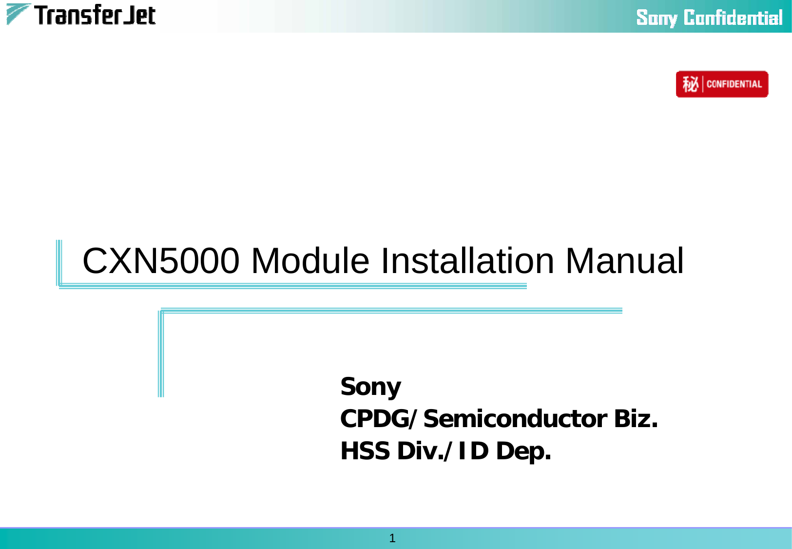 1Sony CPDG/Semiconductor Biz.HSS Div./ID Dep.CXN5000 Module Installation Manual