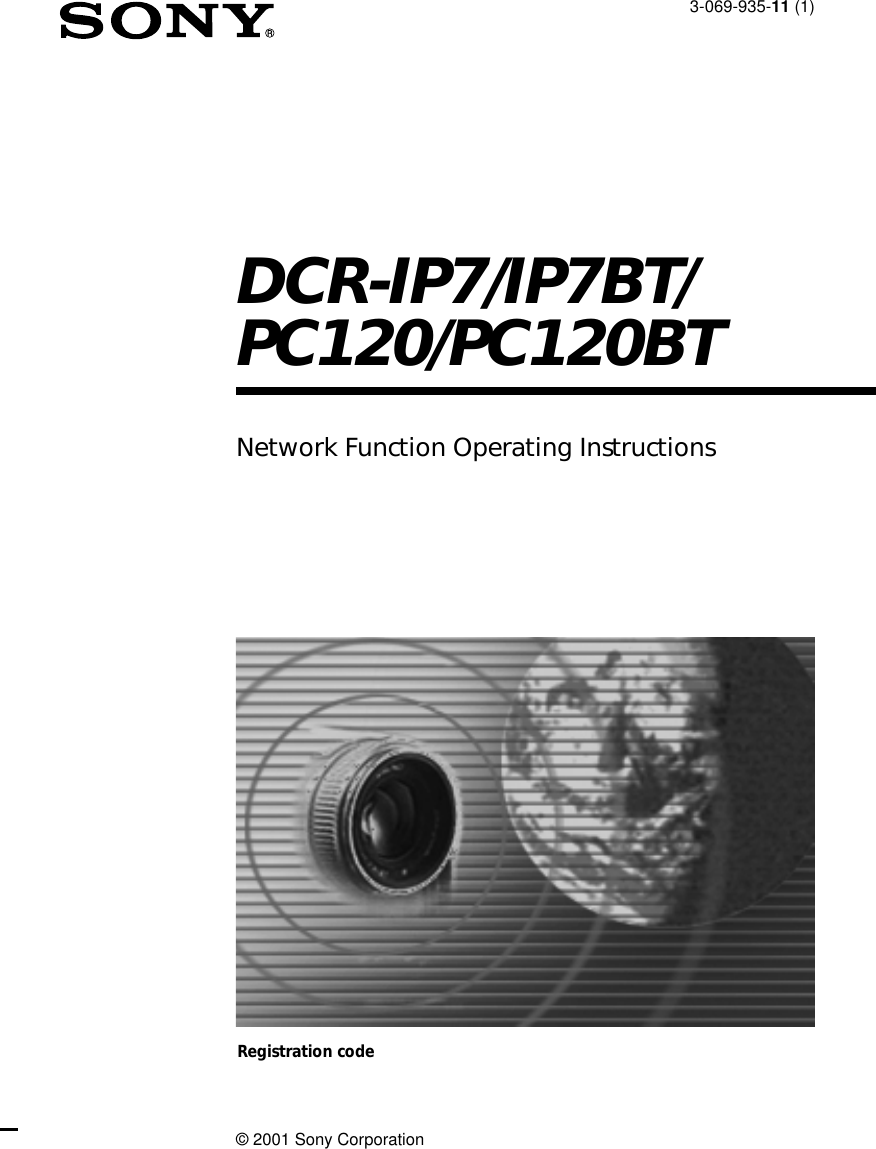 3-069-935-11 (1)DCR-IP7/IP7BT/PC120/PC120BTNetwork Function Operating Instructions© 2001 Sony CorporationRegistration code