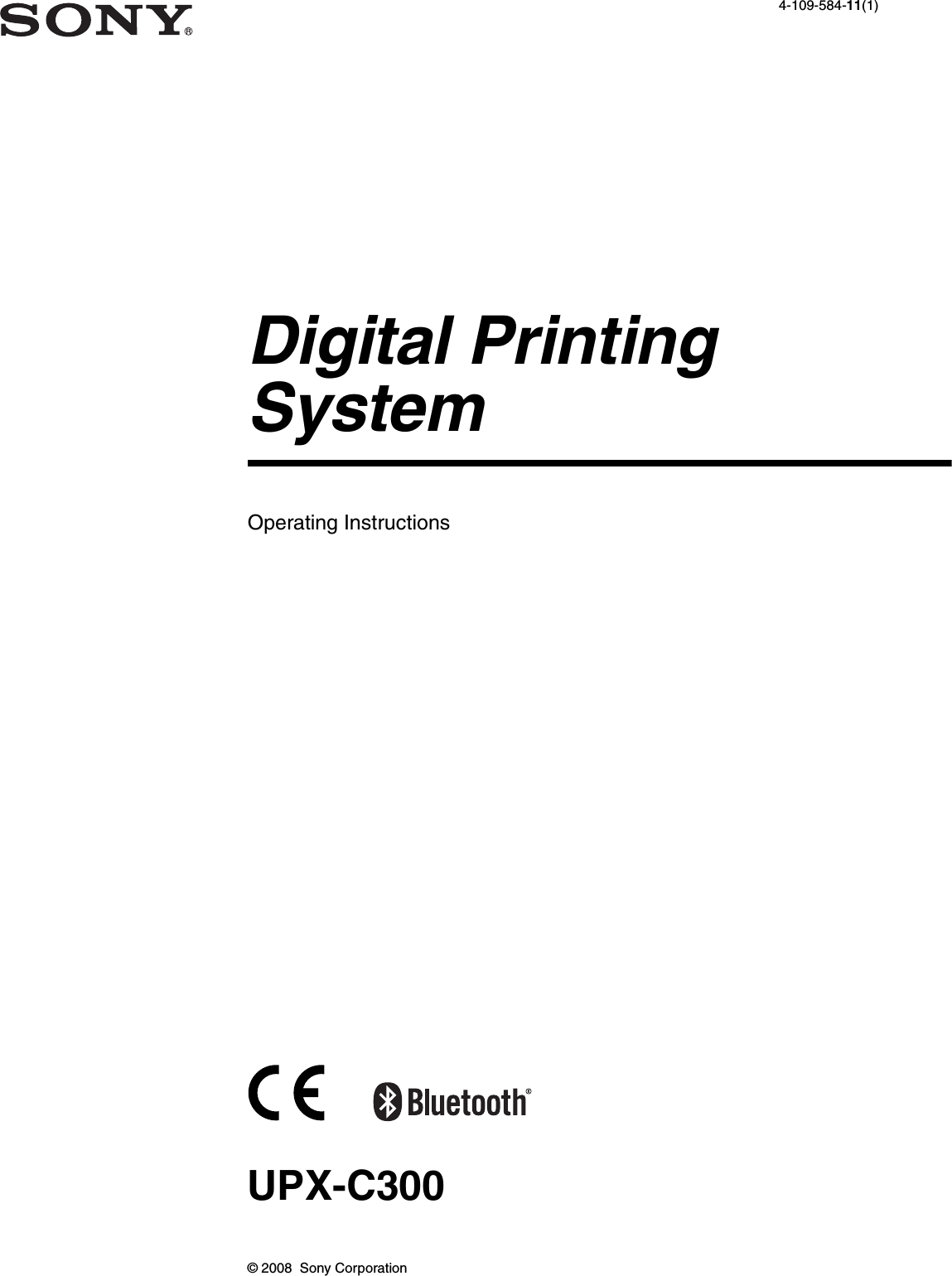 4-109-584-11(1)Digital Printing System© 2008  Sony CorporationUPX-C300Operating Instructions   ______________________________________ GB