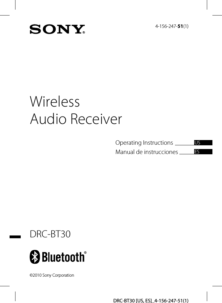DRC-BT30 [US, ES]_4-156-247-51(1)Wireless Audio Receiver4-156-247-51(1)DRC-BT30©2010 Sony CorporationOperating InstructionsManual de instruccionesUSES