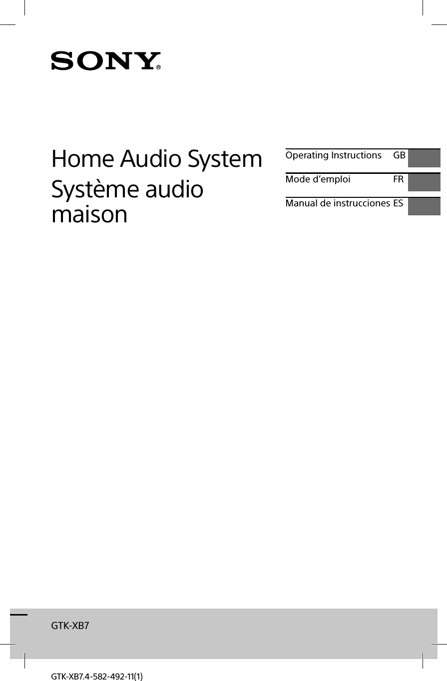GTK-XB7GTK-XB7.4-582-492-11(1)Home Audio SystemSystème audio maisonOperating Instructions GBMode d’emploi FRManual de instrucciones ES