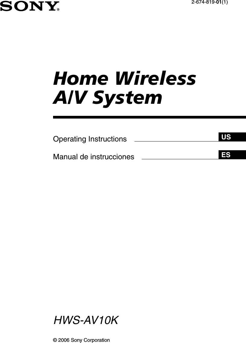 Home WirelessA/V System© 2006 Sony CorporationOperating InstructionsManual de instrucciones2-674-819-01(1)HWS-AV10KESUS
