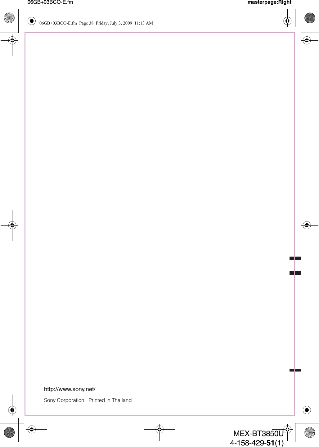 Sony Corporation   Printed in Thailandhttp://www.sony.net/06GB+03BCO-E.fm masterpage:RightMEX-BT3850U4-158-429-51(1)06GB+03BCO-E.fm  Page 38  Friday, July 3, 2009  11:13 AM