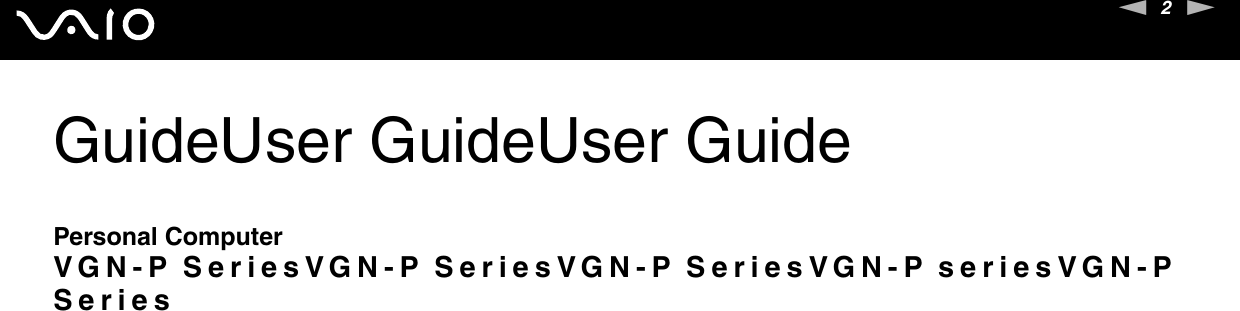 2nNGuideUser GuideUser GuidePersonal ComputerVGN-P SeriesVGN-P SeriesVGN-P SeriesVGN-P seriesVGN-P Series