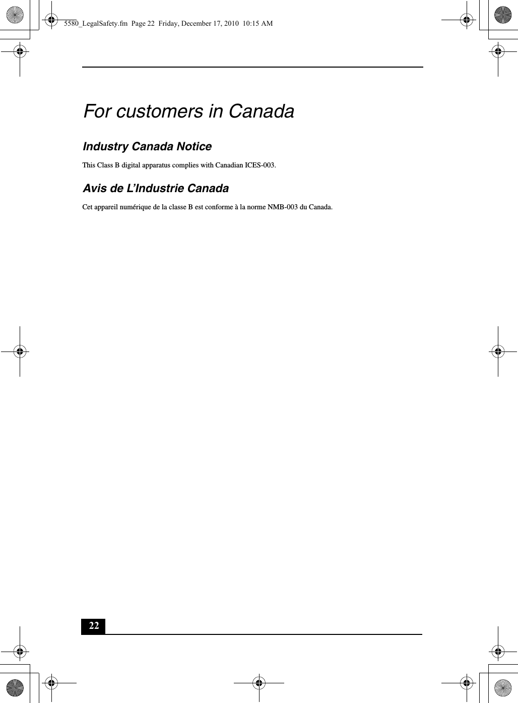 22For customers in CanadaIndustry Canada NoticeThis Class B digital apparatus complies with Canadian ICES-003.Avis de L’Industrie CanadaCet appareil numérique de la classe B est conforme à la norme NMB-003 du Canada.5580_LegalSafety.fm  Page 22  Friday, December 17, 2010  10:15 AM