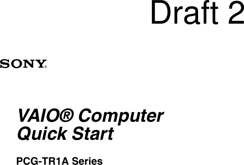 VAIO® Computer Quick StartPCG-TR1A SeriesDraft 2