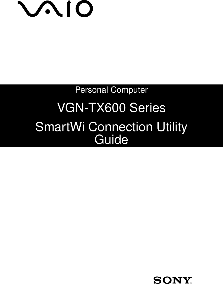 Personal ComputerVGN-TX600 SeriesSmartWi Connection Utility Guide