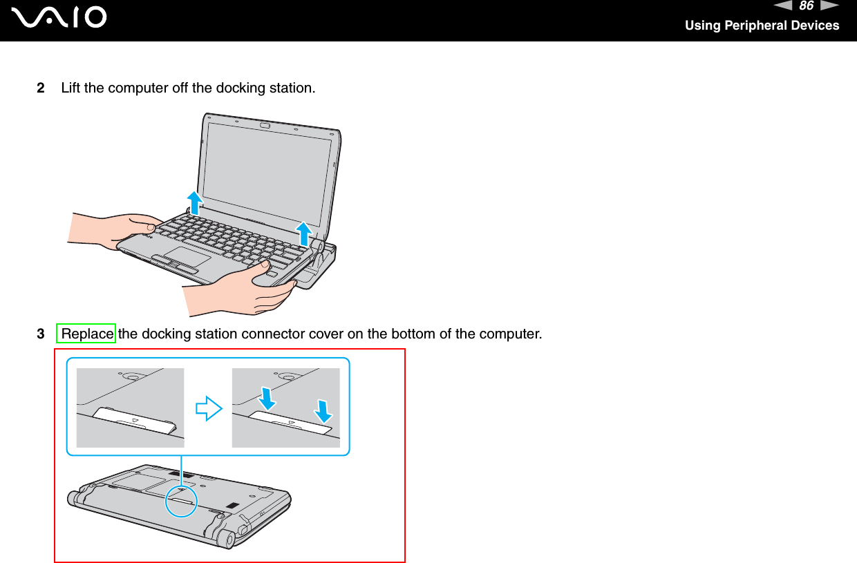 86nNUsing Peripheral Devices2Lift the computer off the docking station.3Replace the docking station connector cover on the bottom of the computer.