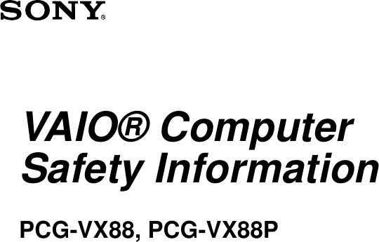 VAIO® Computer Safety InformationPCG-VX88, PCG-VX88P