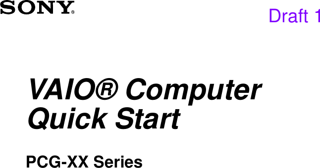 VAIO® ComputerQuick StartPCG-XX SeriesDraft 1