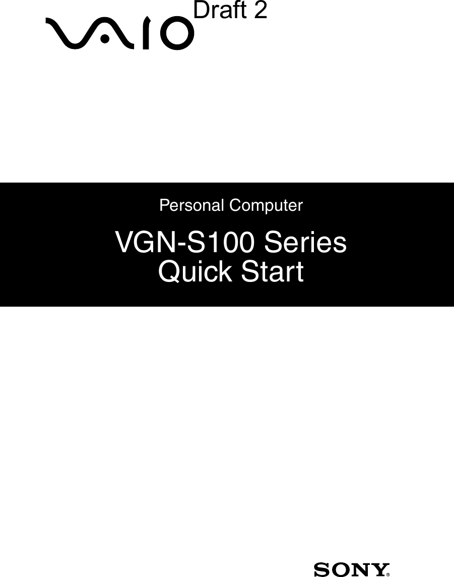 Personal ComputerVGN-S100 SeriesQuick StartDraft 2