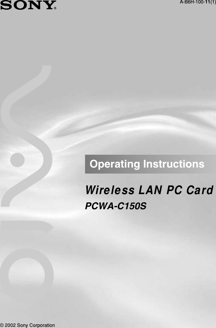 Operating InstructionsWireless LAN PC CardPCWA-C150SA-B6H-100-11(1)© 2002 Sony Corporation