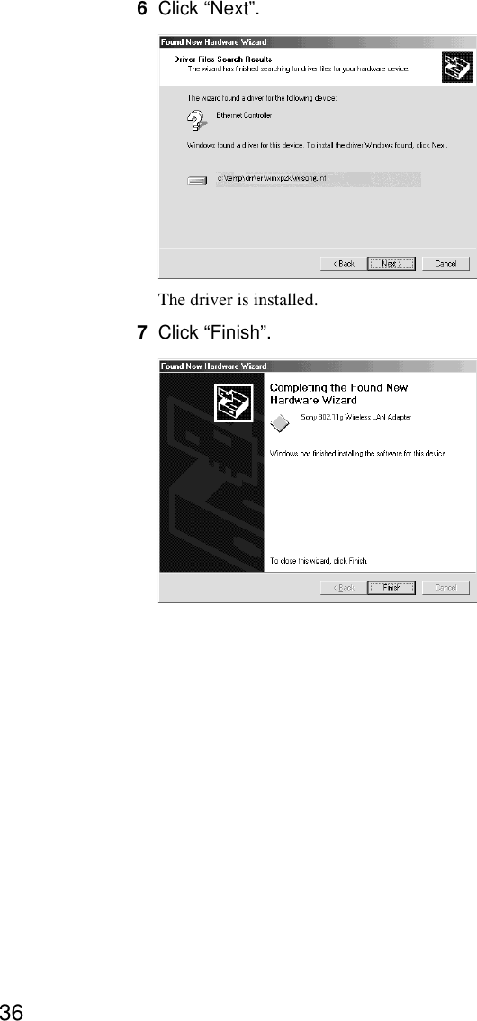 366Click “Next”.The driver is installed.7Click “Finish”.