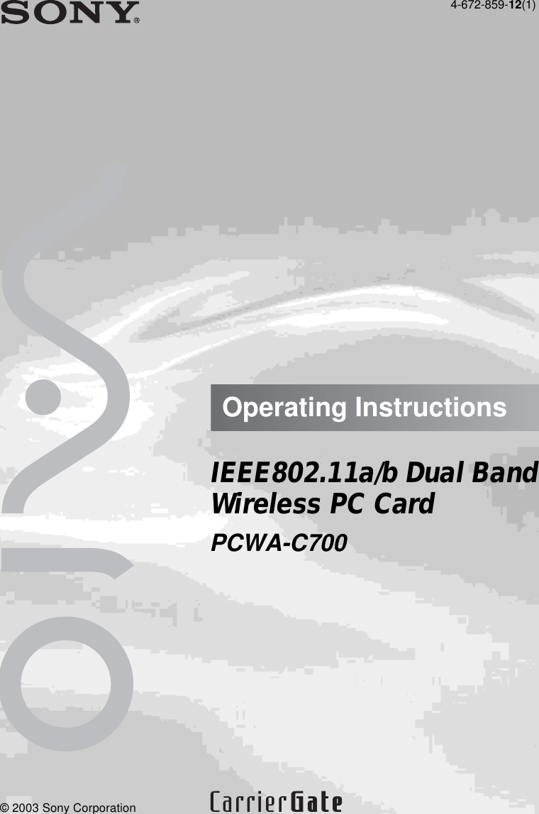 Operating InstructionsIEEE802.11a/b Dual BandWireless PC CardPCWA-C7004-672-859-12(1)© 2003 Sony Corporation