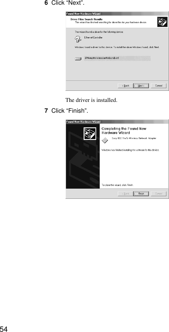 546Click “Next”.The driver is installed.7Click “Finish”.