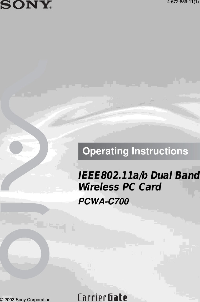 Operating InstructionsIEEE802.11a/b Dual BandWireless PC CardPCWA-C7004-672-859-11(1)© 2003 Sony Corporation